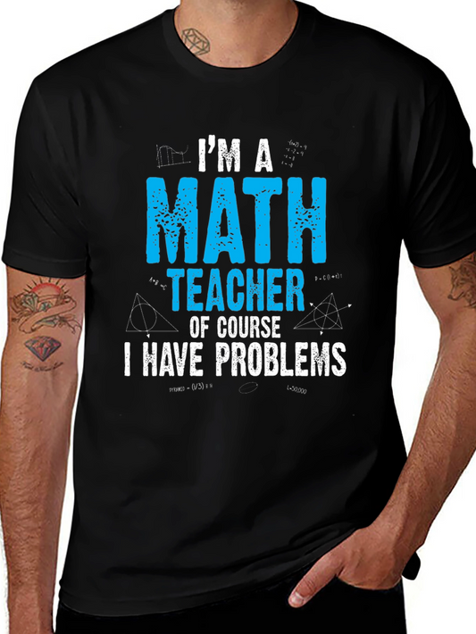 Im a Math Teacher T-Shirt - Funny Math Lover Tee
