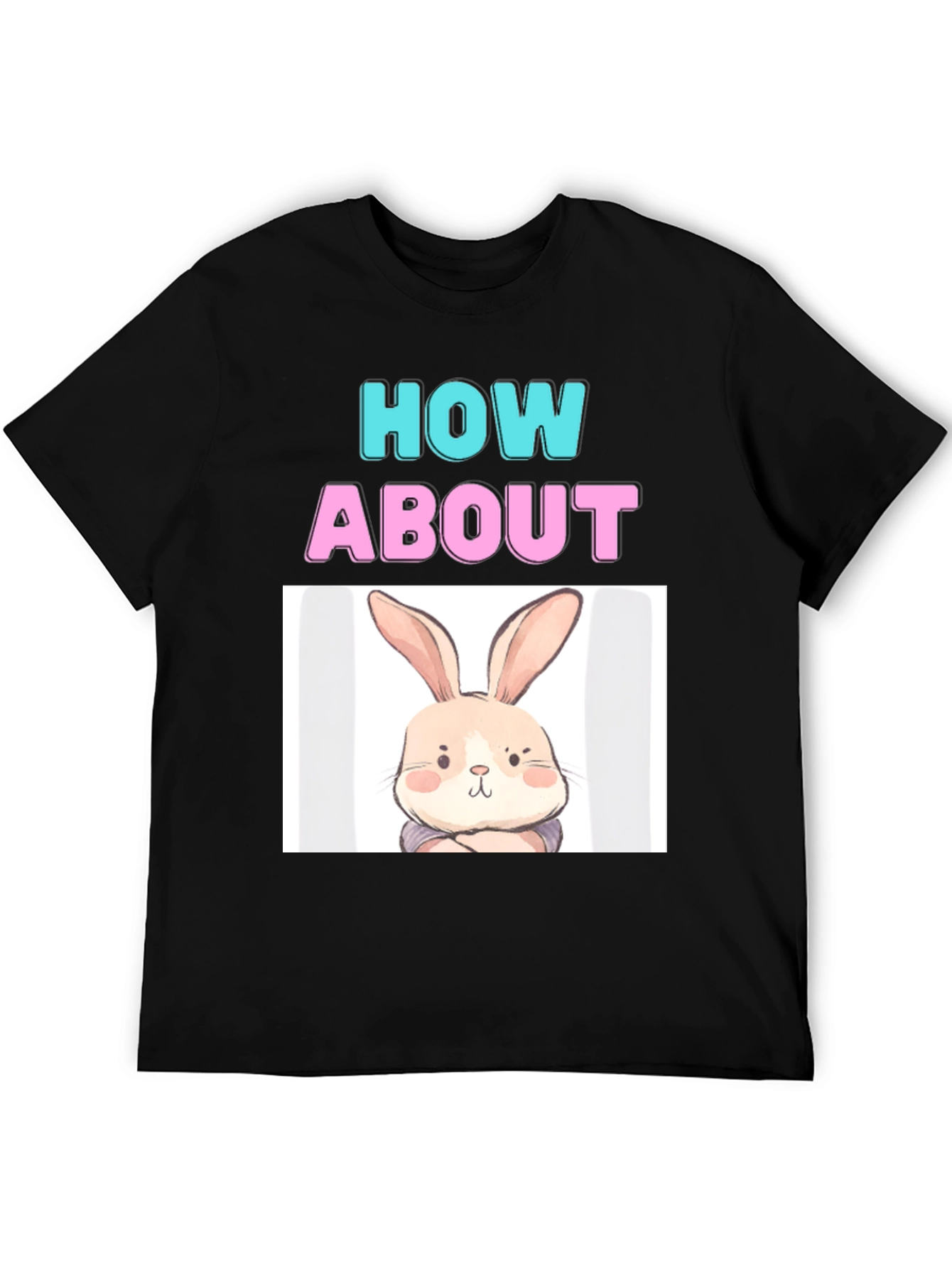 How About Bunny T-Shirt - Cute & Comfy