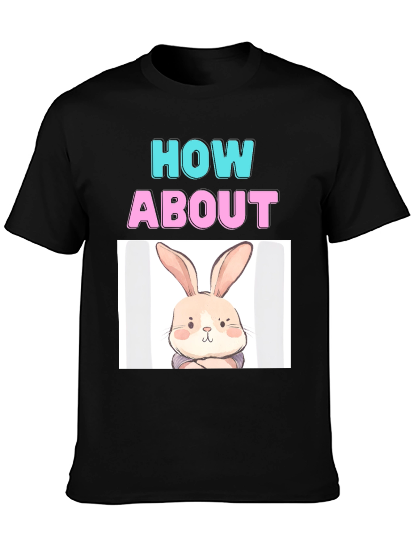 How About Bunny T-Shirt - Cute & Comfy