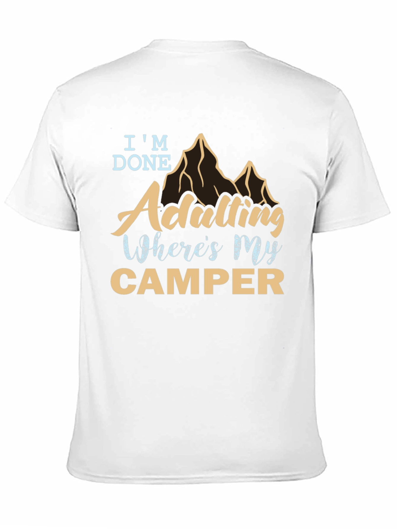 Im Done Adulting Camper Graphic T-Shirt