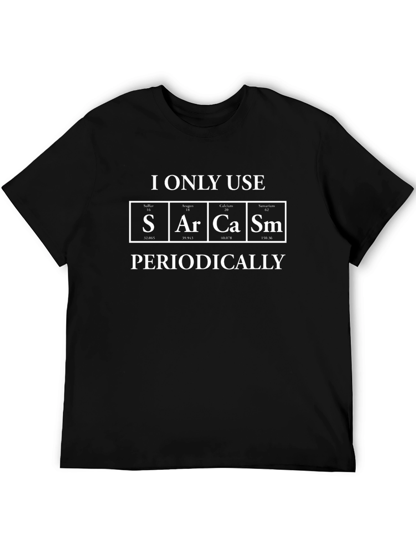 I Use Sarcasm Periodically T-Shirt