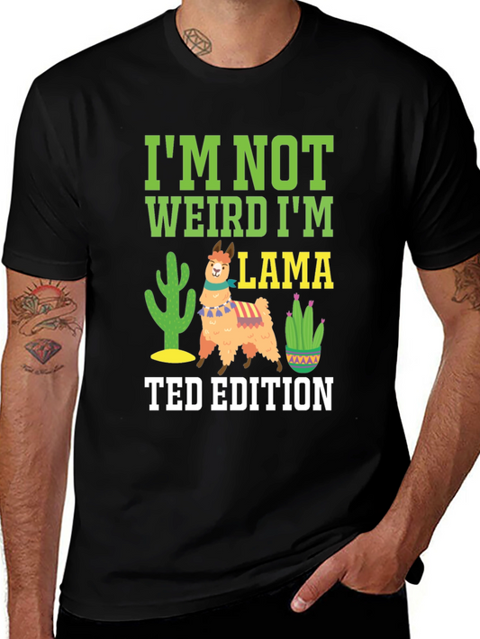 Im Not Weird Im Llama - Ted Edition Novelty T-Shirt