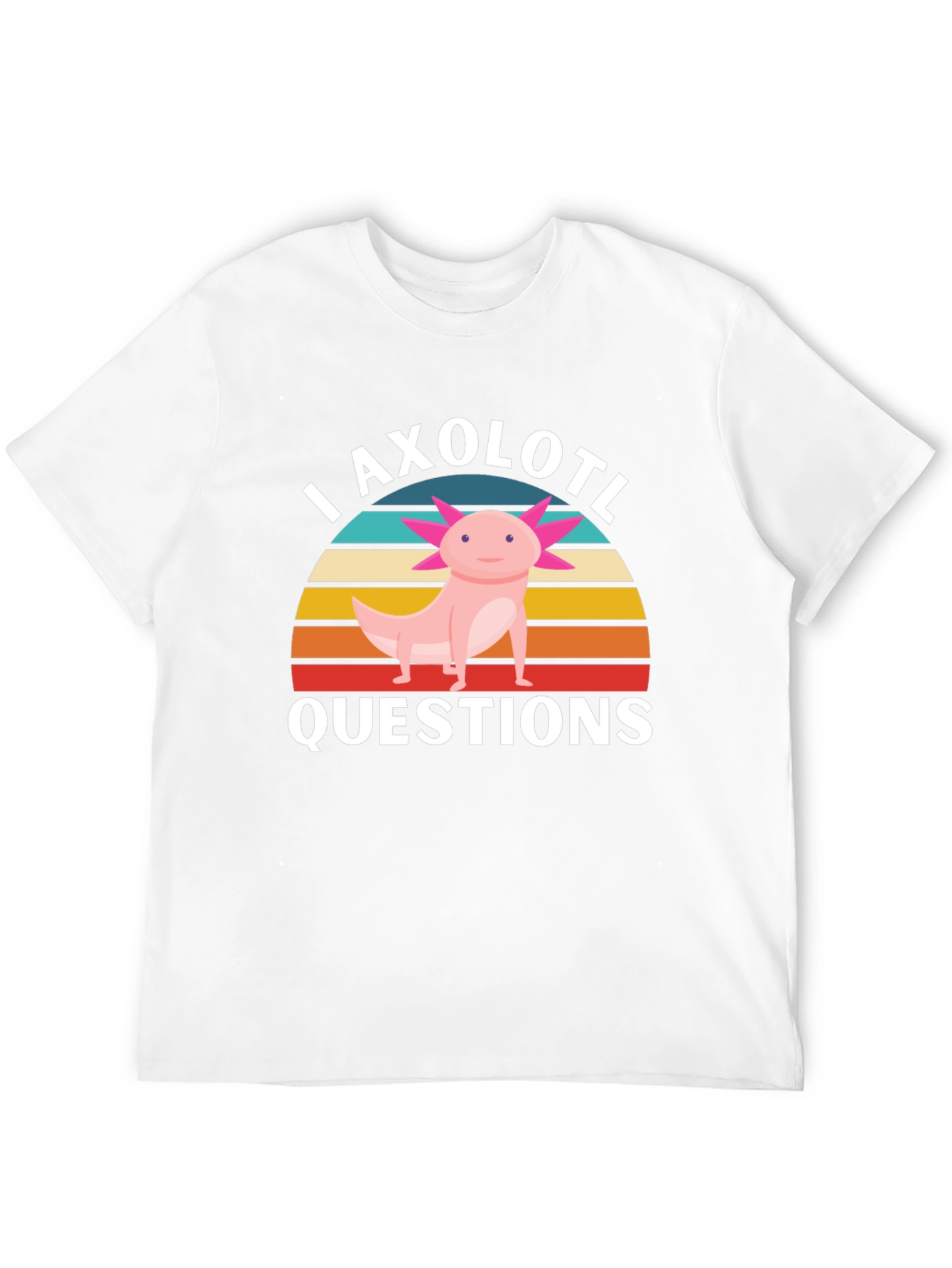 I Axolotl Questions T-Shirt - Funny Axolotl Lover Tee