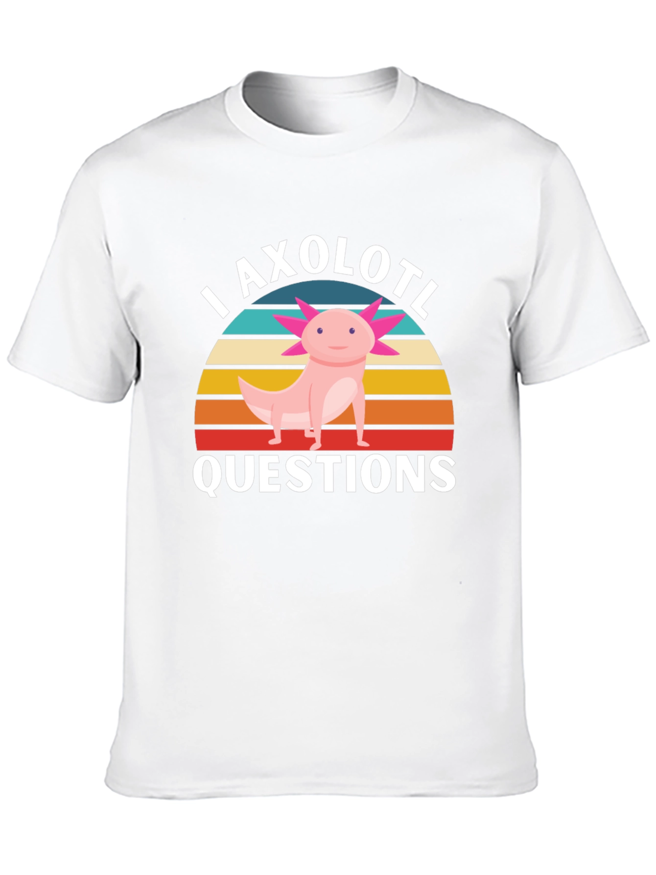 I Axolotl Questions T-Shirt - Funny Axolotl Lover Tee