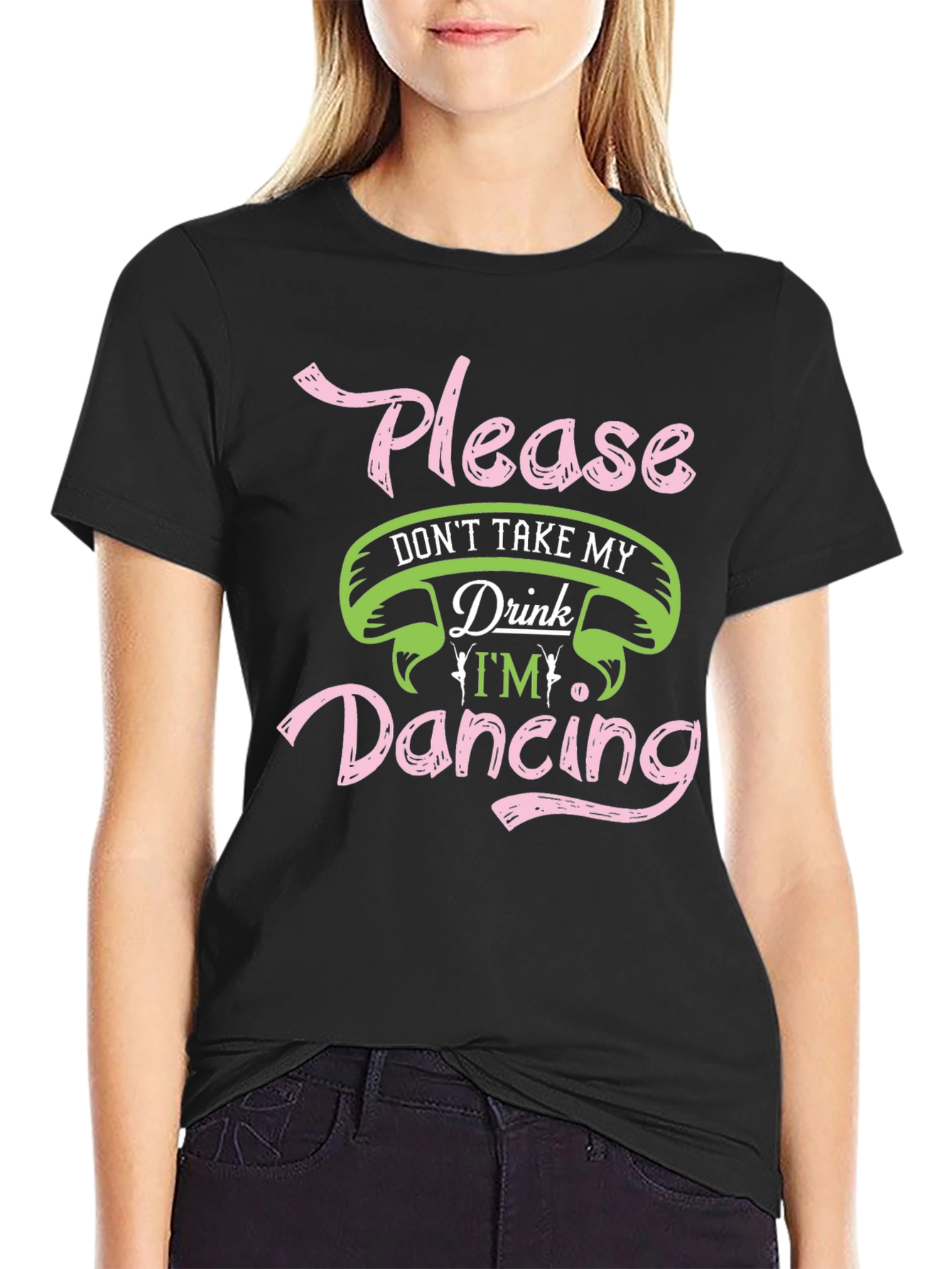 Please Dont Take My Drink Dancing Black T-Shirt