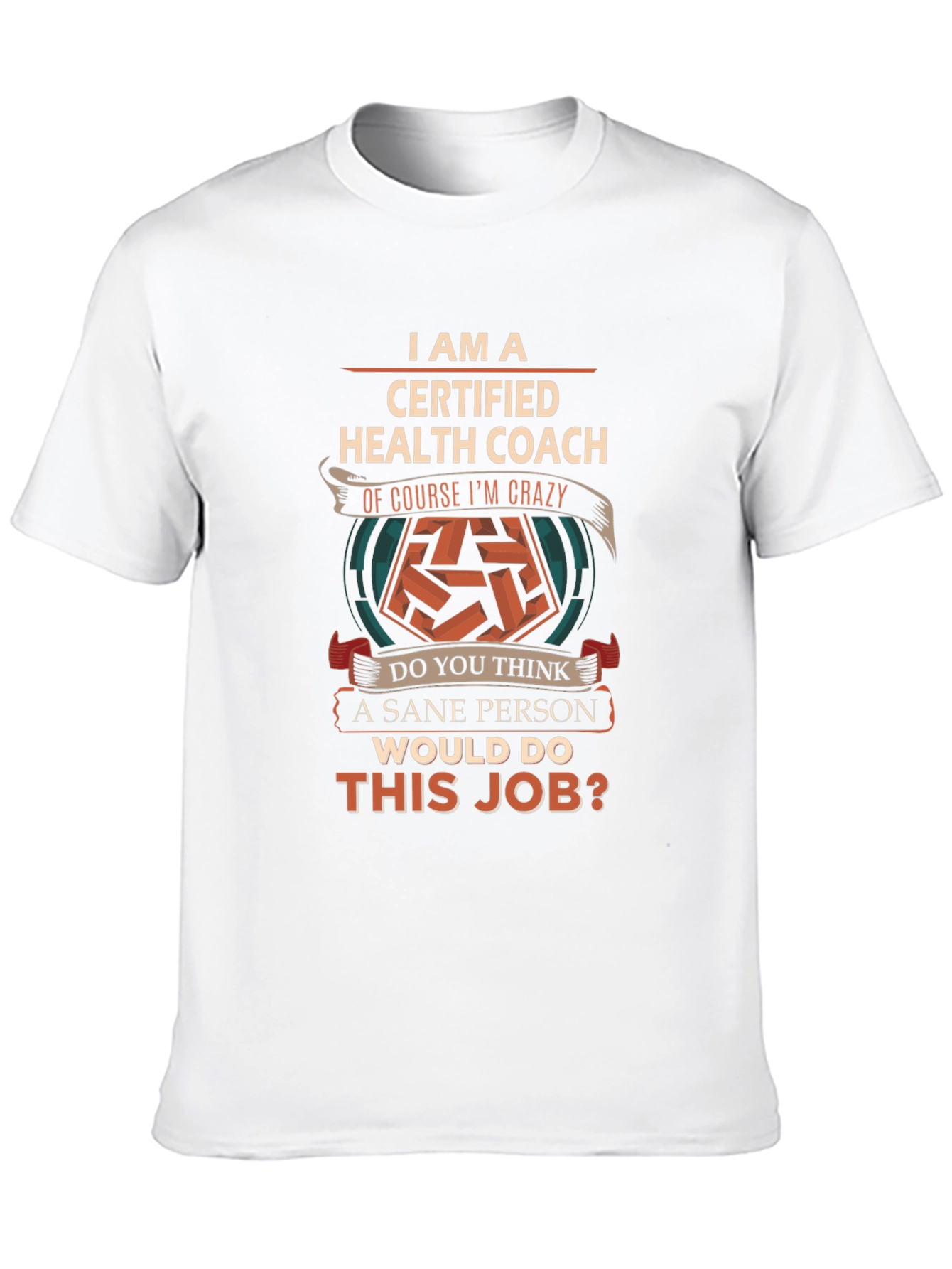 Certified Health Coach Crazy Job T-Shirt