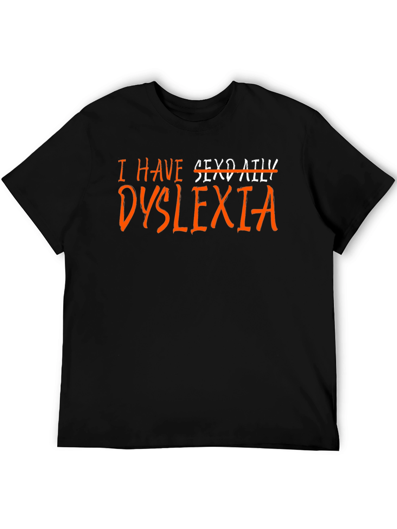 Dyslexia T-Shirt - Humor Novelty Graphic Tee