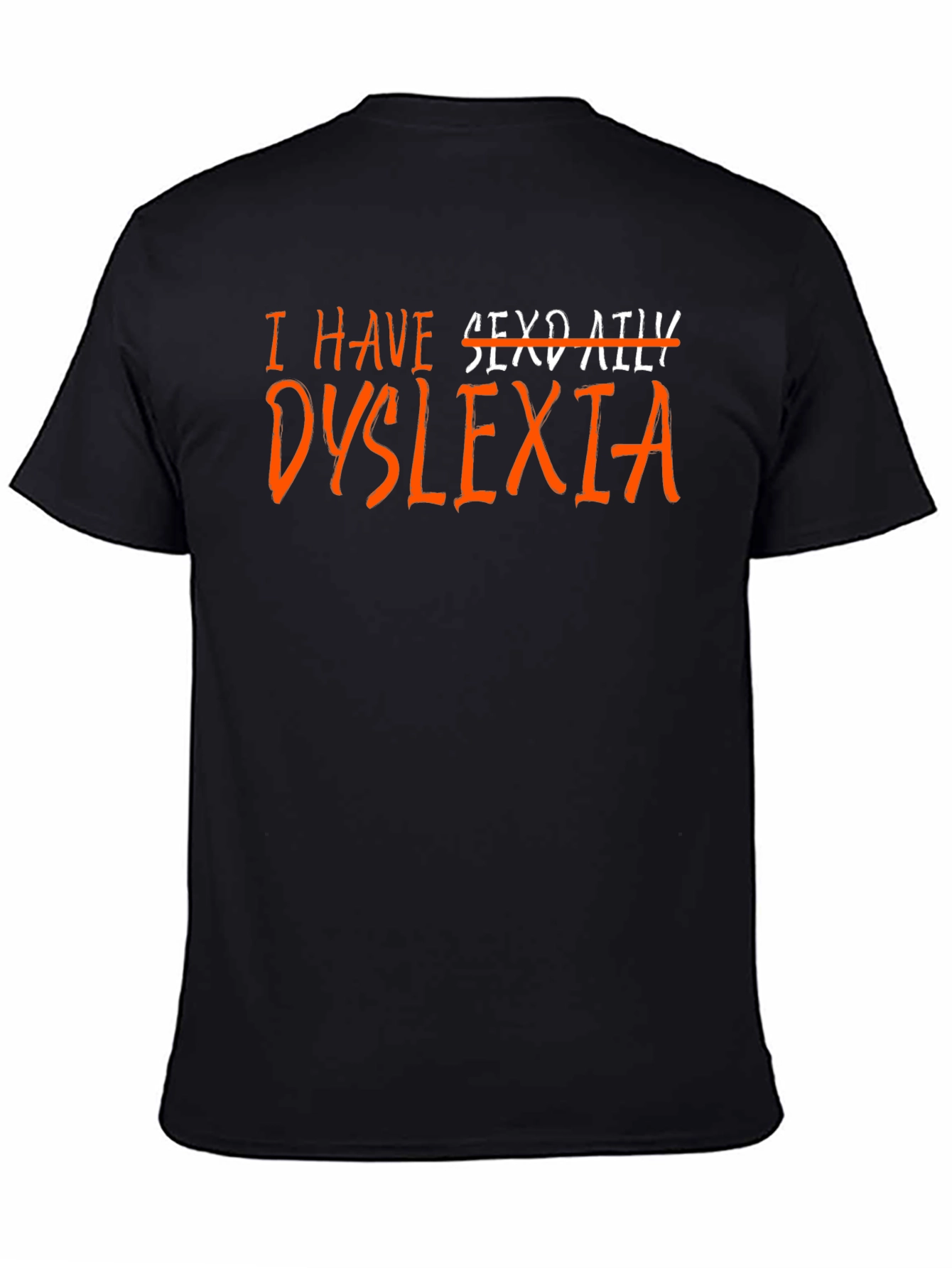 Dyslexia T-Shirt - Humor Novelty Graphic Tee