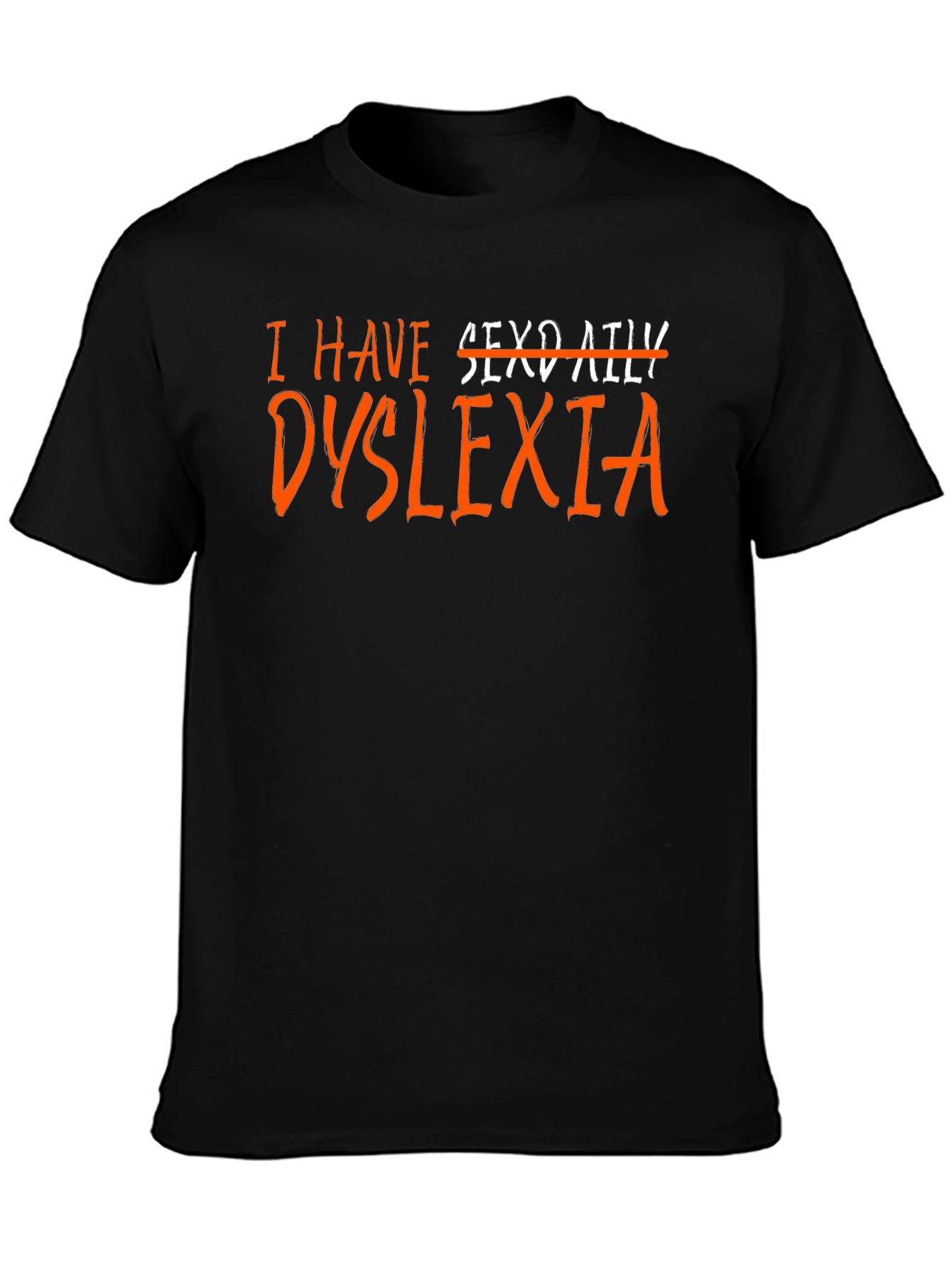 Dyslexia T-Shirt - Humor Novelty Graphic Tee