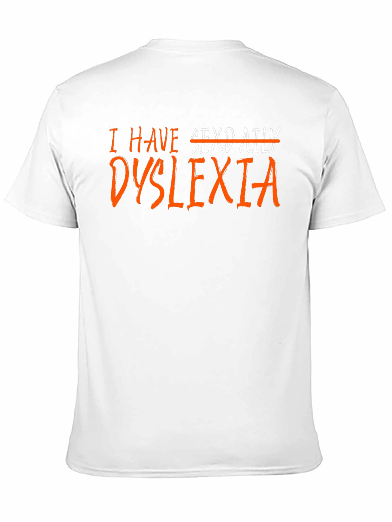 Dyslexia T-Shirt - Humor Novelty Graphic Tee