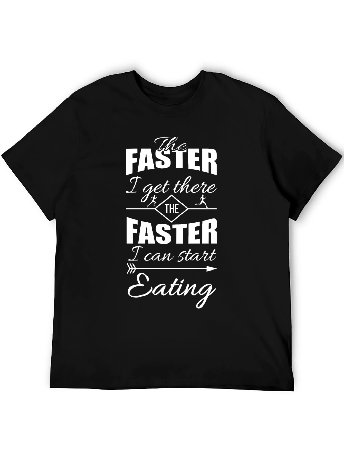 Funny Running T-Shirt: The Faster I Eat