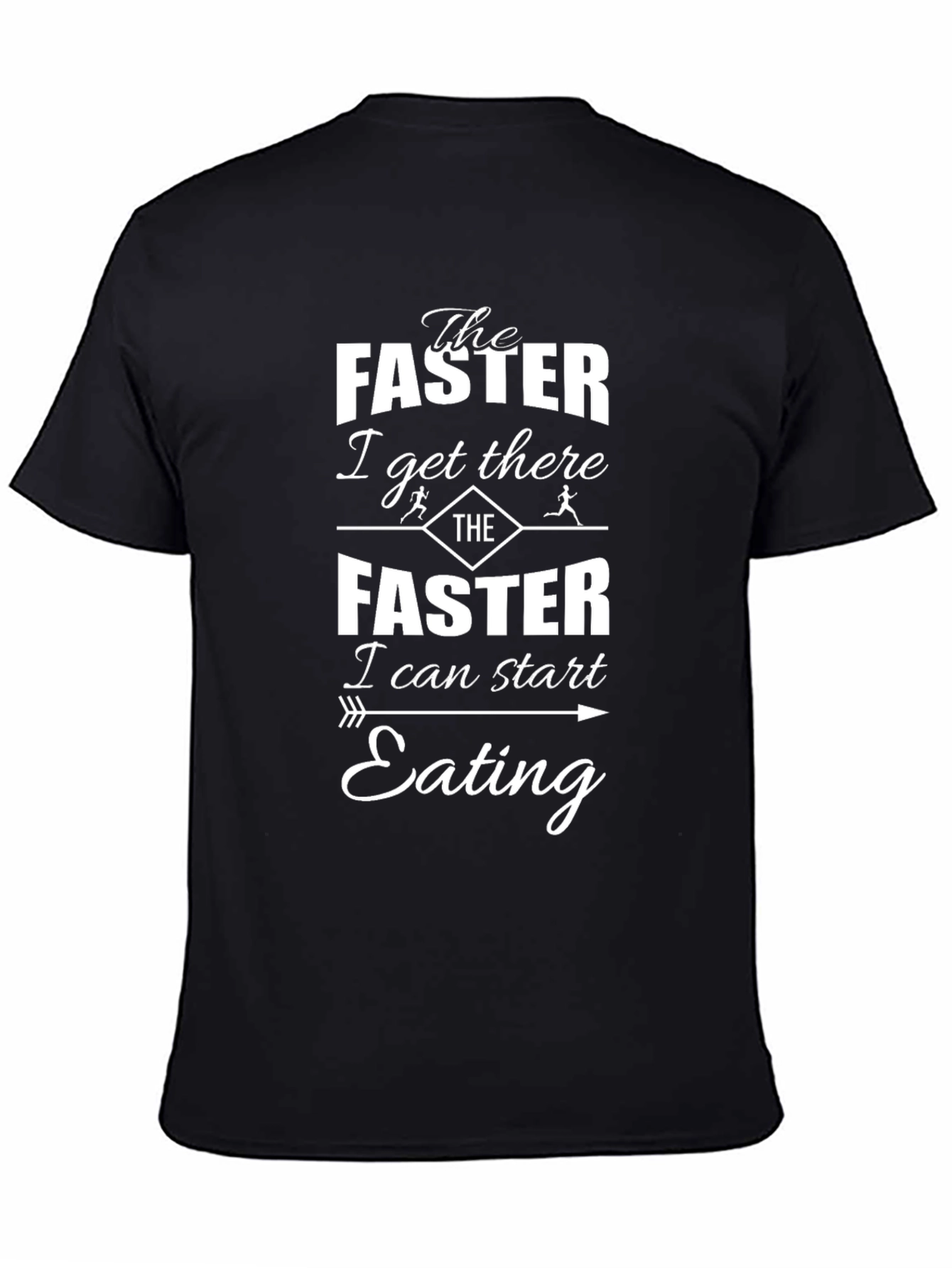 Funny Running T-Shirt: The Faster I Eat