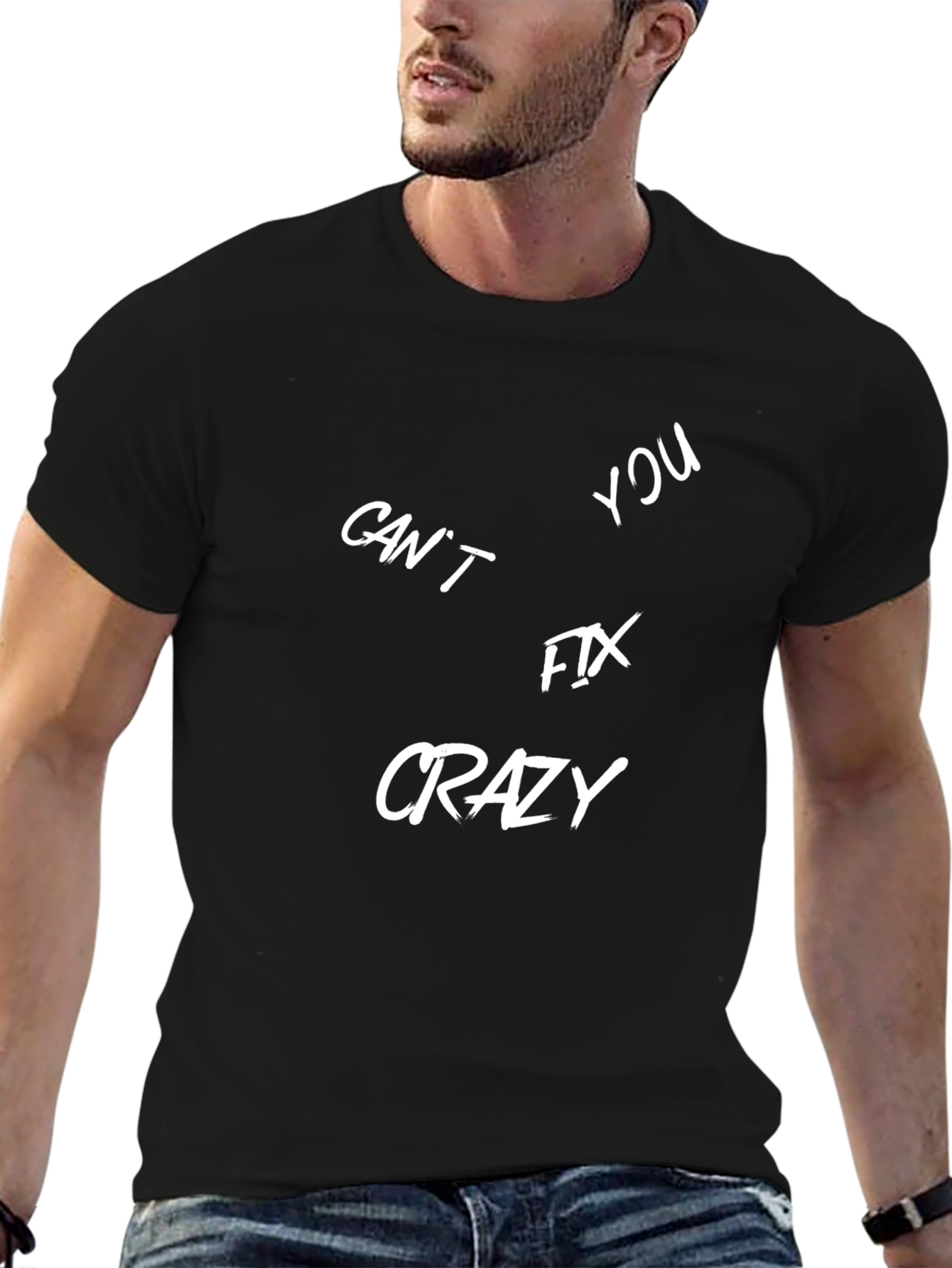 Cant Fix Crazy Graphic T-Shirt