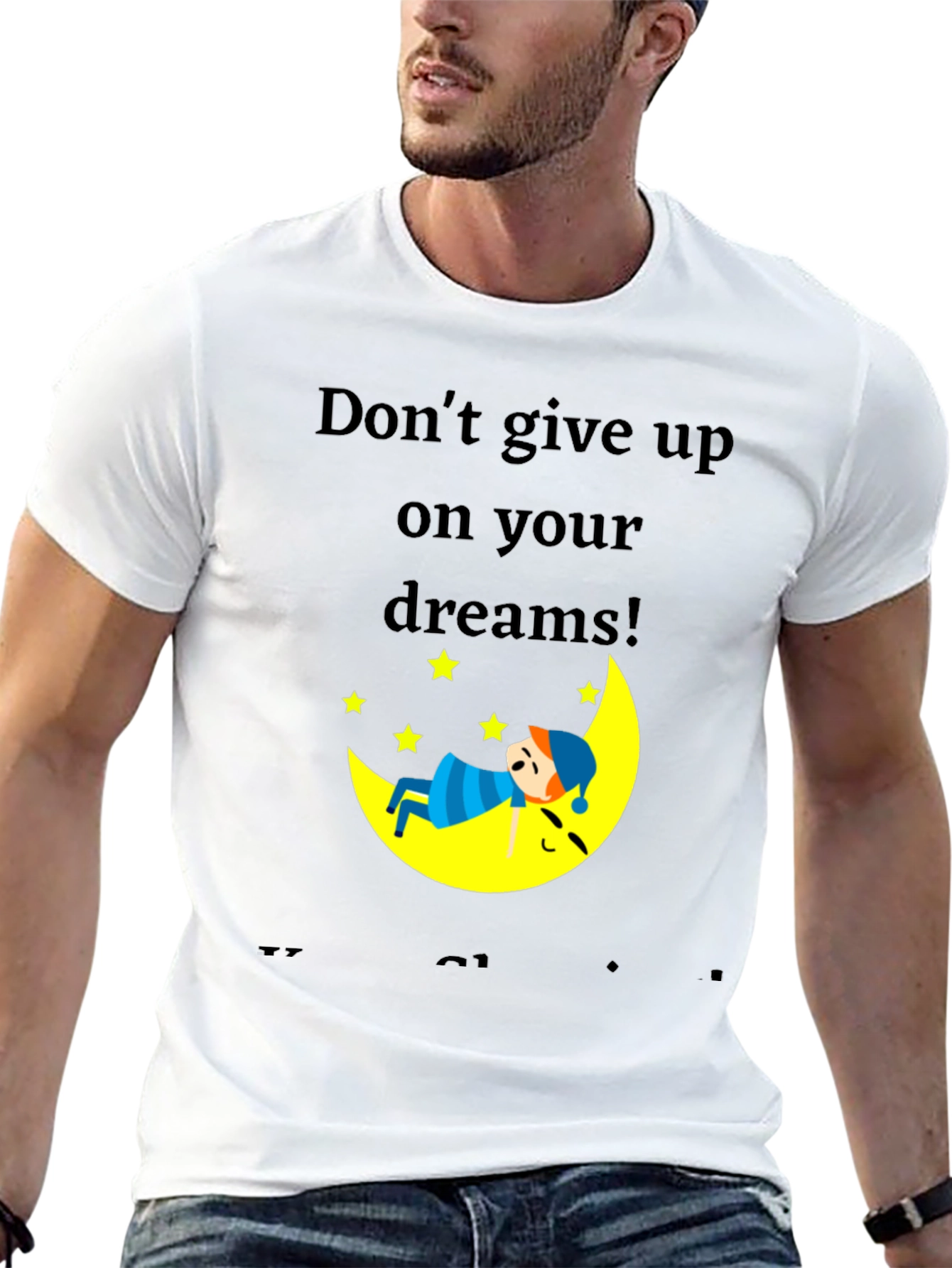Dream Big Graphic T-Shirt: Dont Give Up!