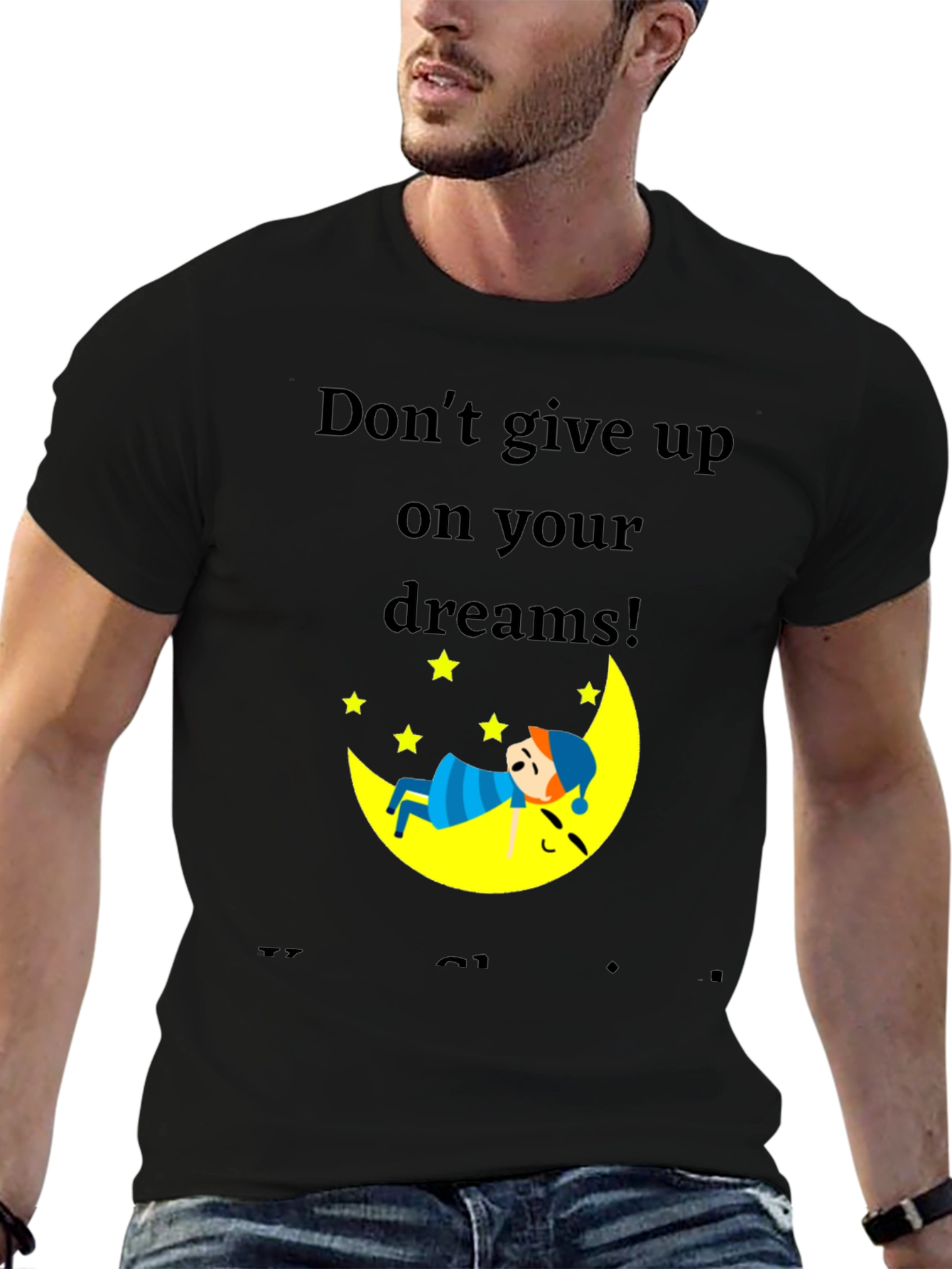 Dream Big Graphic T-Shirt: Dont Give Up!