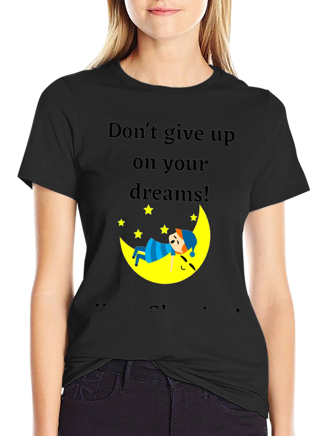 Dream Big Graphic T-Shirt: Dont Give Up!