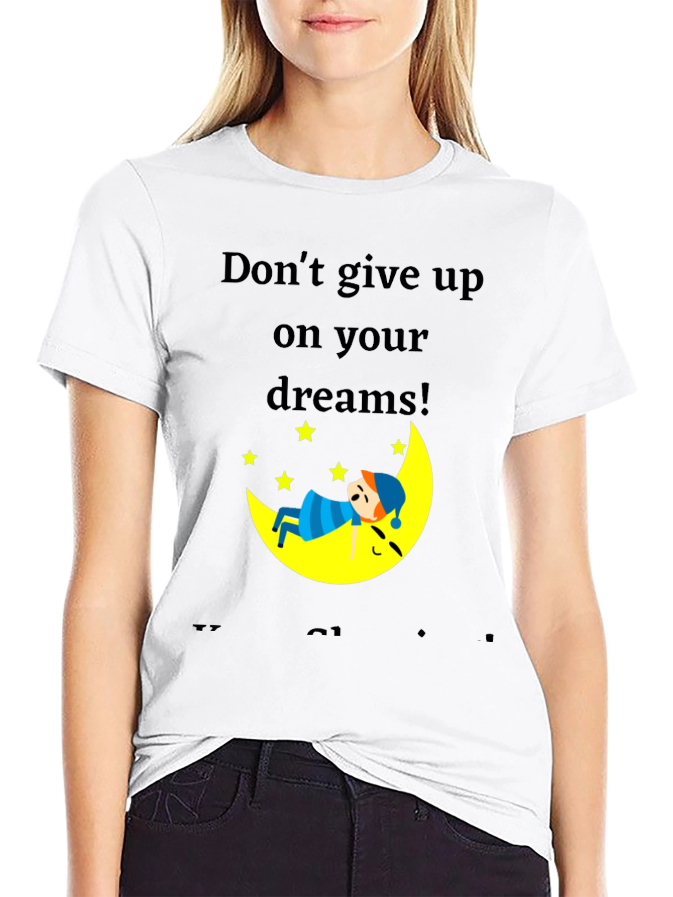 Dream Big Graphic T-Shirt: Dont Give Up!