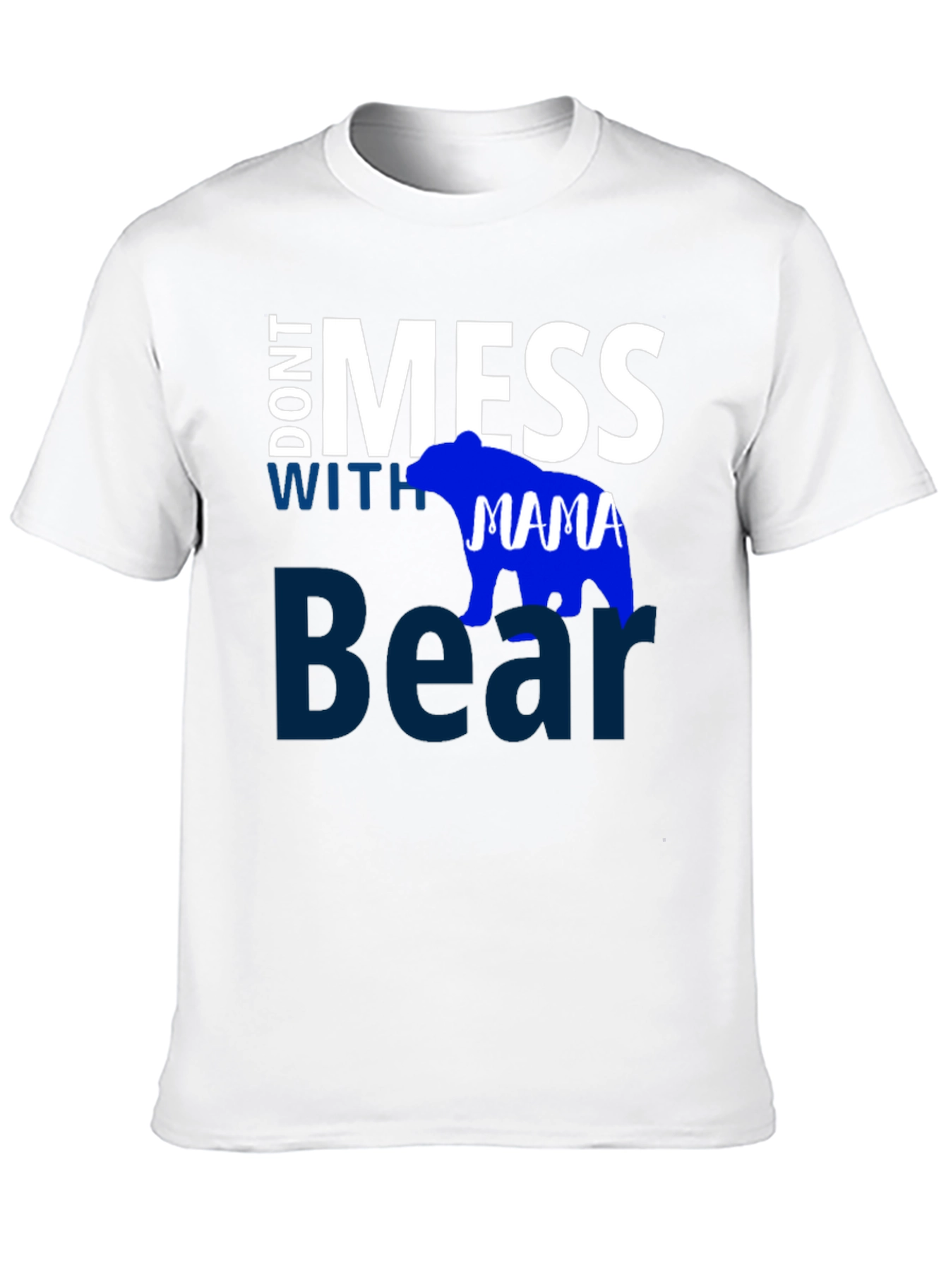 Dont Mess with Mama Bear Black T-Shirt