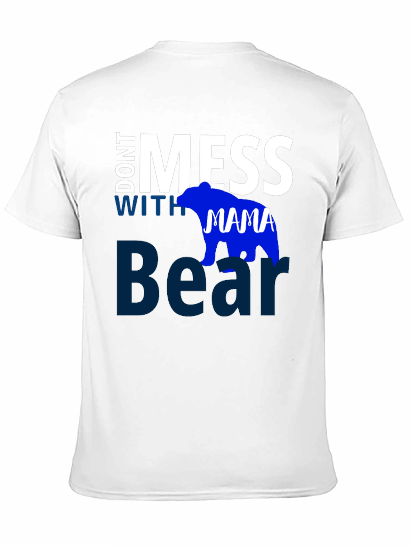 Dont Mess with Mama Bear Black T-Shirt