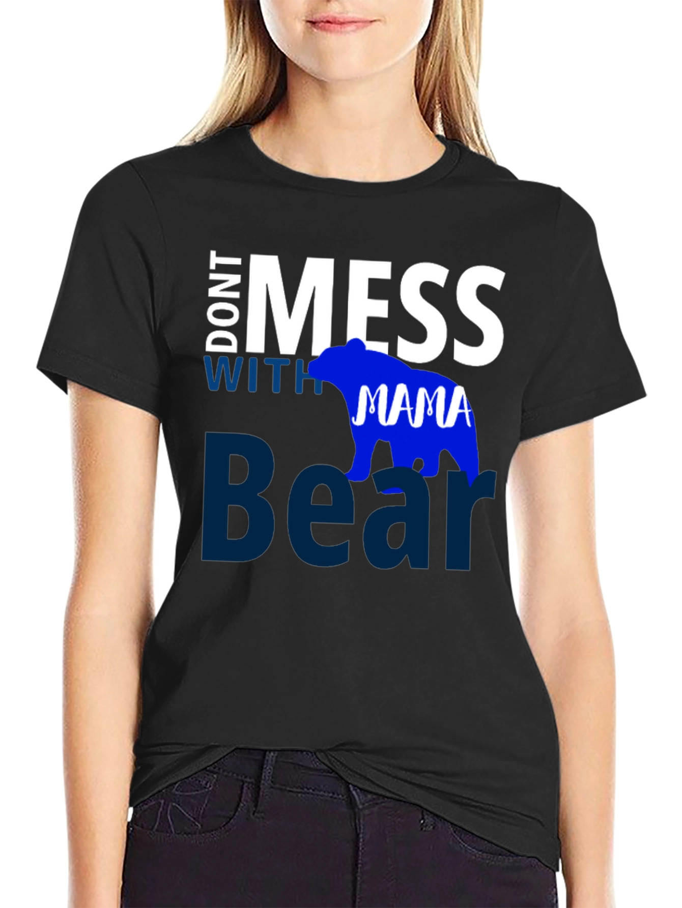 Dont Mess with Mama Bear Black T-Shirt