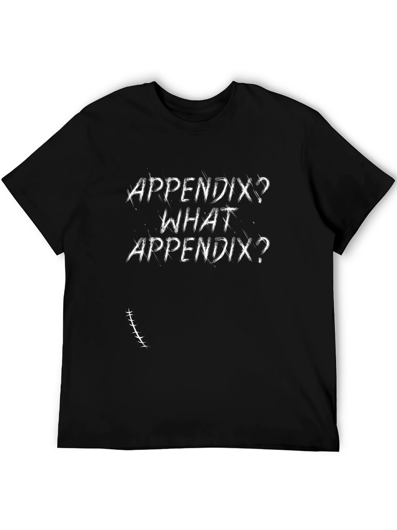 Appendix? What Appendix? Graphic T-Shirt