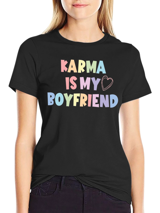 Karma Is My Boyfriend T-Shirt Trendy Cute Top