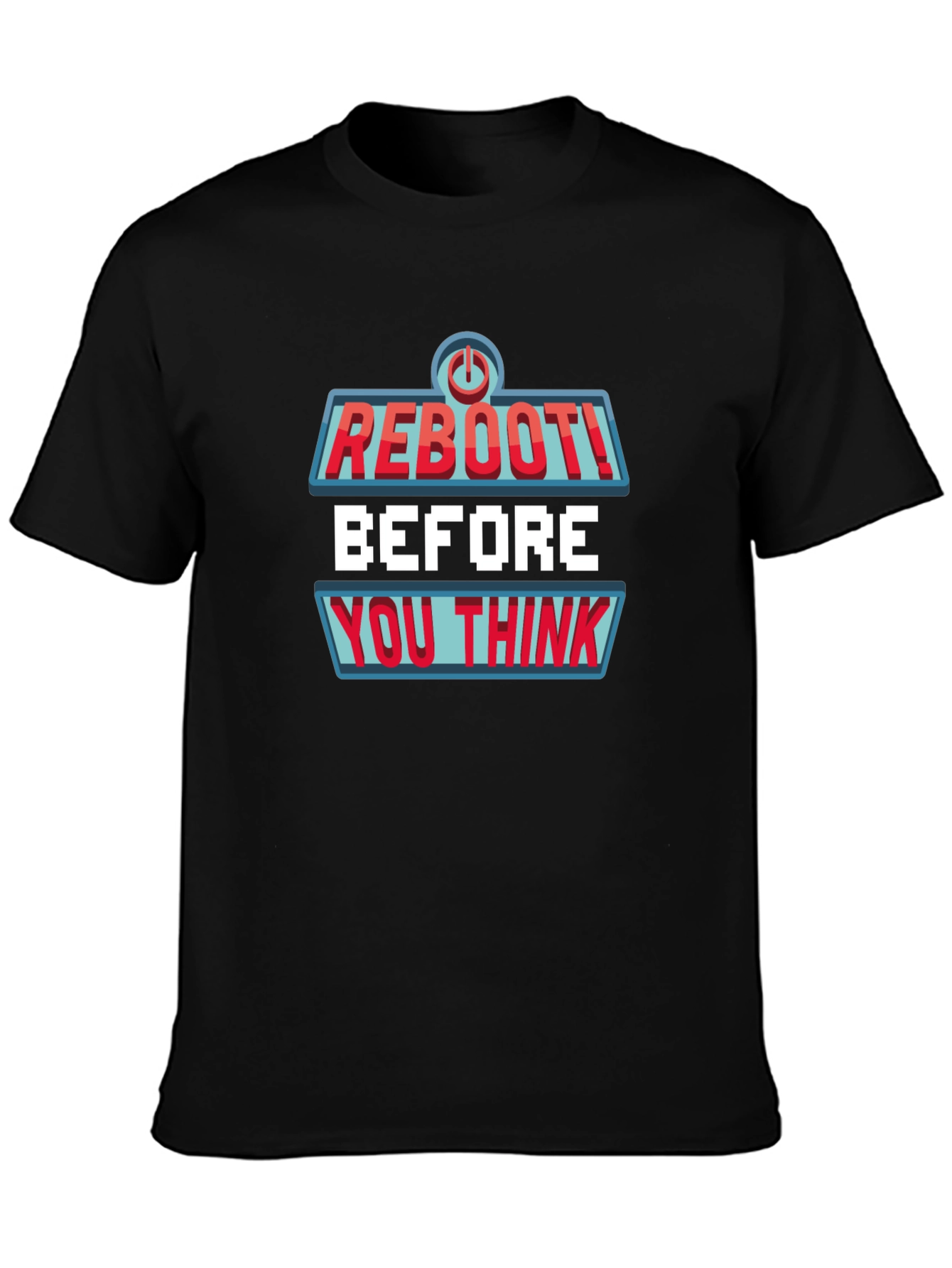 Reboot Before You Think Graphic Tee