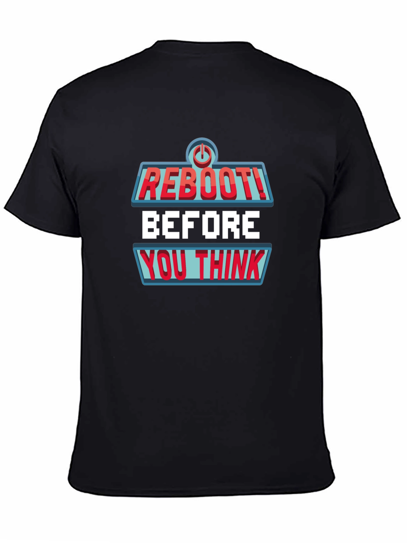 Reboot Before You Think Graphic Tee