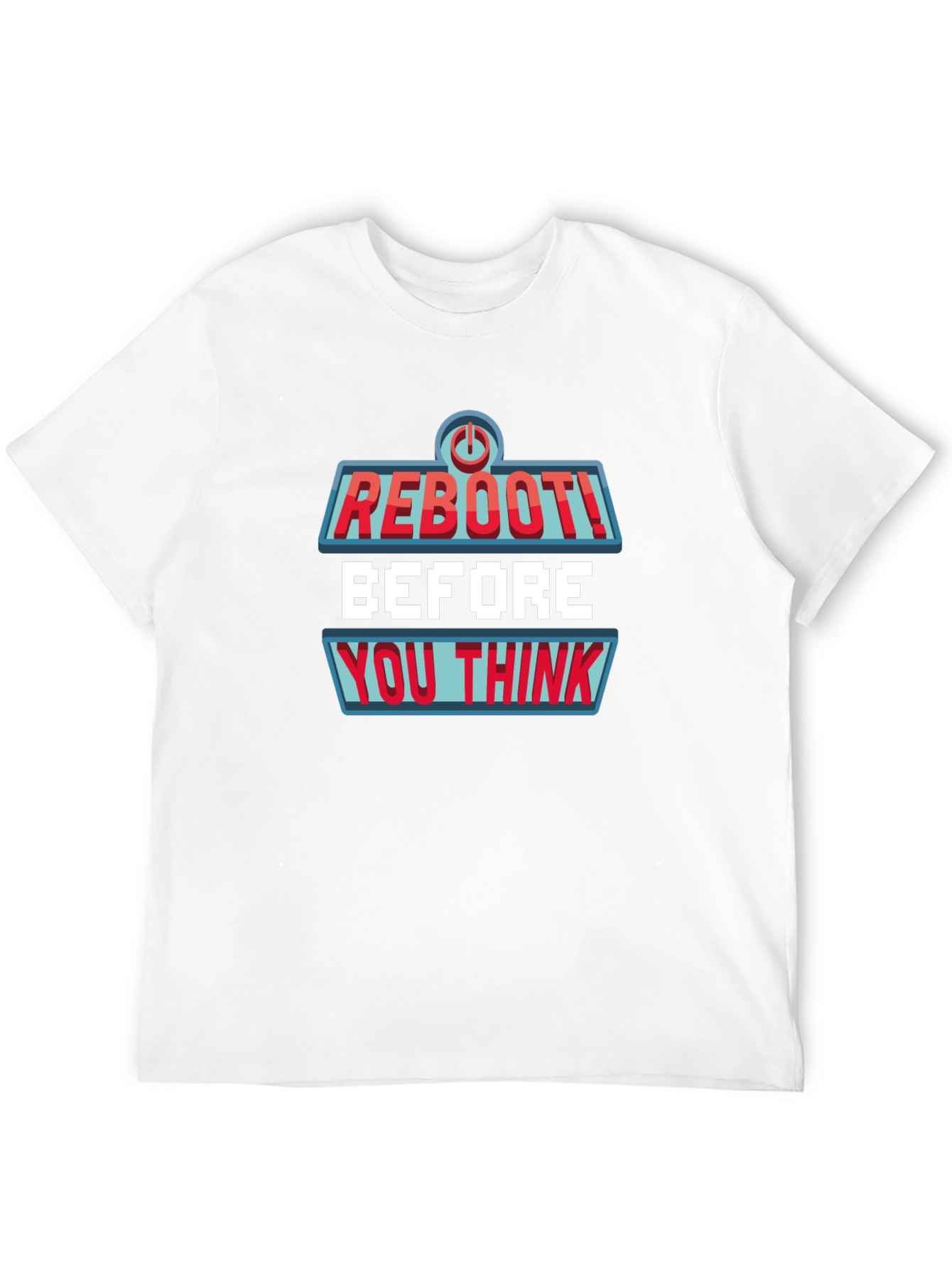 Reboot Before You Think Graphic Tee