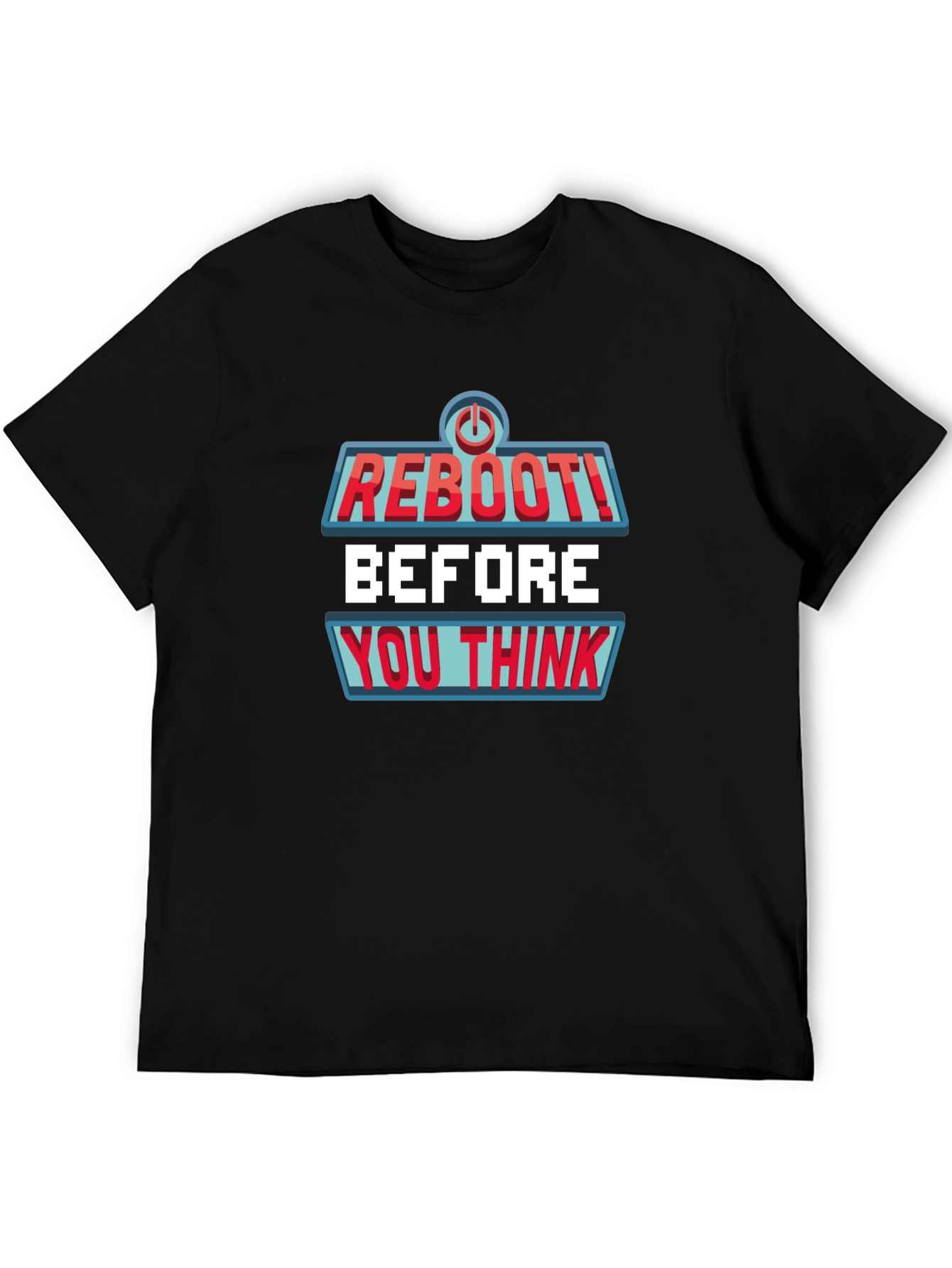 Reboot Before You Think Graphic Tee
