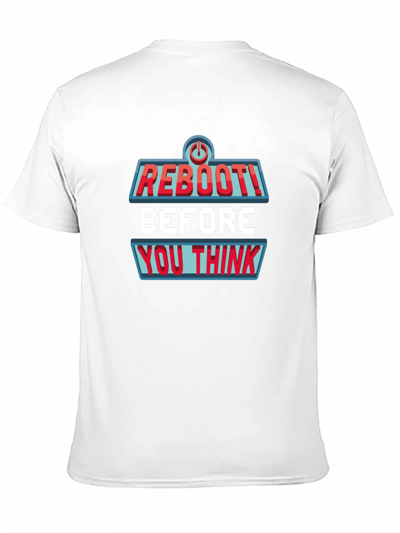 Reboot Before You Think Graphic Tee