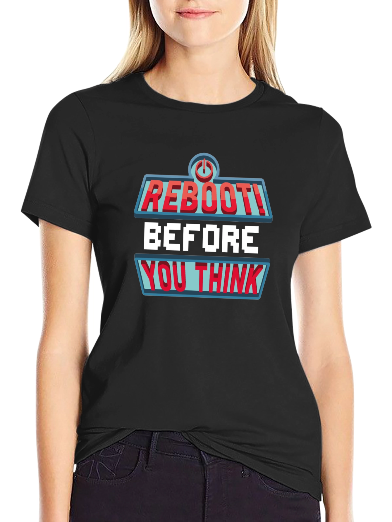 Reboot Before You Think Graphic Tee