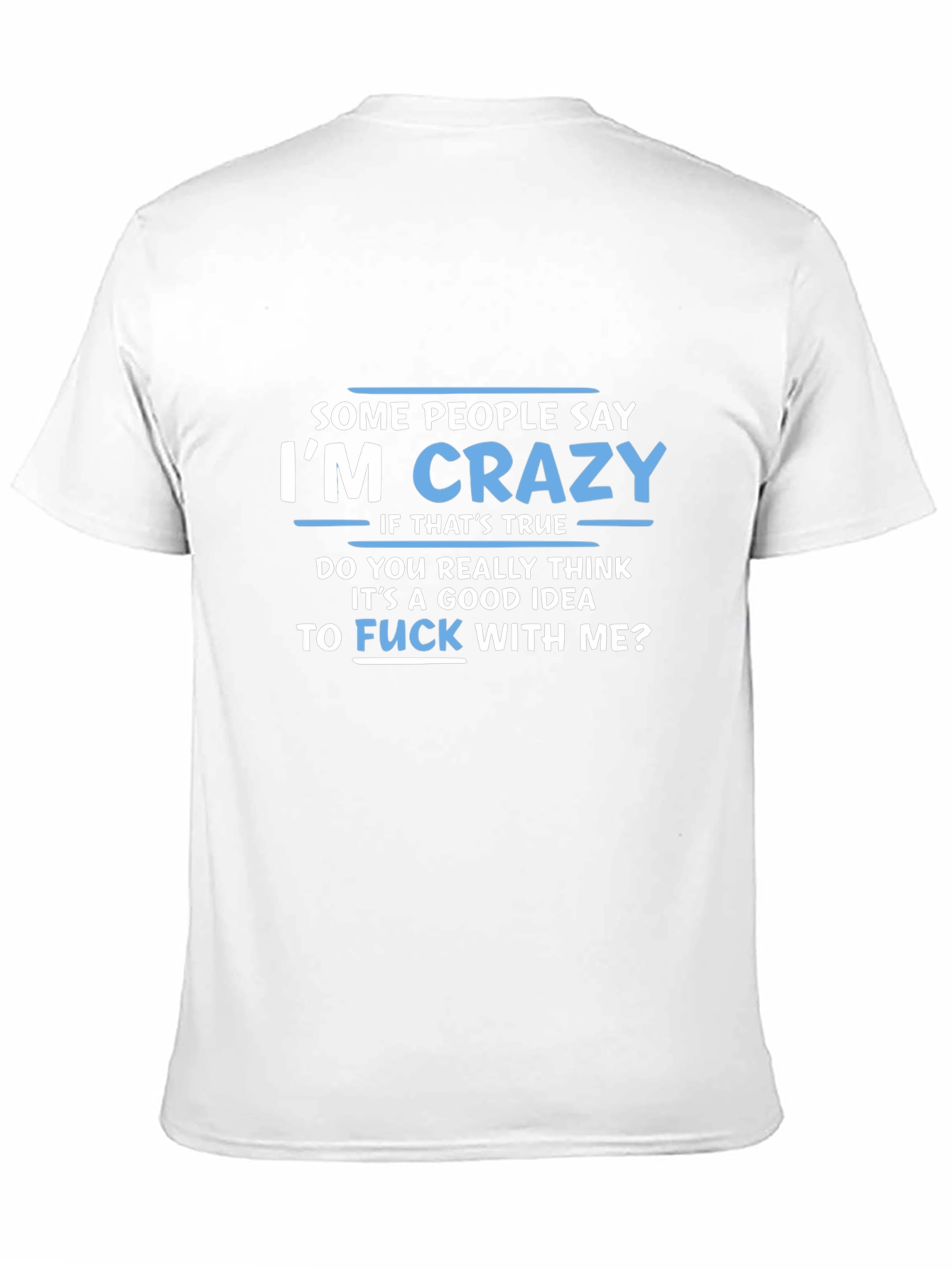 Im Crazy Graphic Tee - Funny Slogan T-Shirt