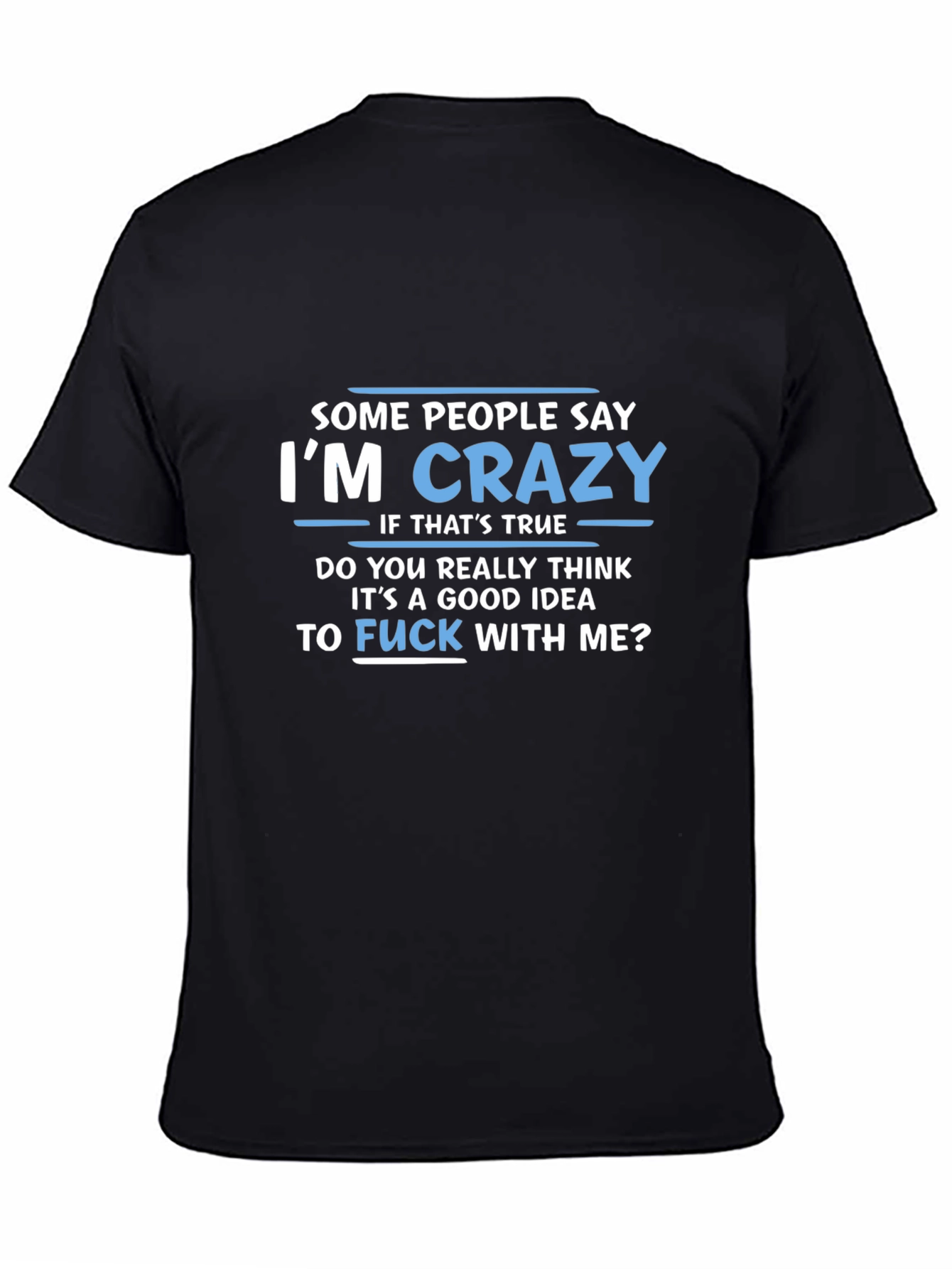 Im Crazy Graphic Tee - Funny Slogan T-Shirt