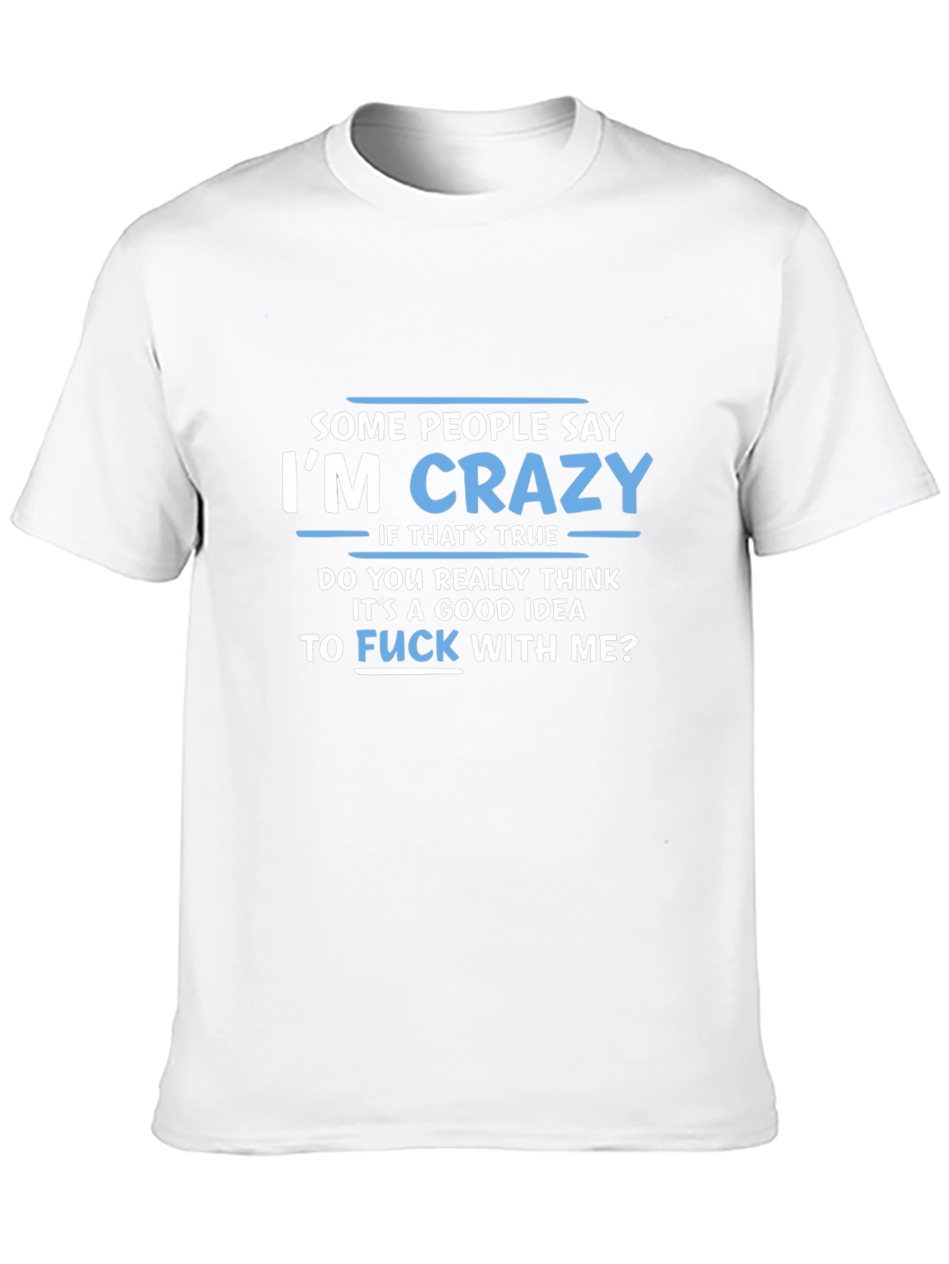Im Crazy Graphic Tee - Funny Slogan T-Shirt