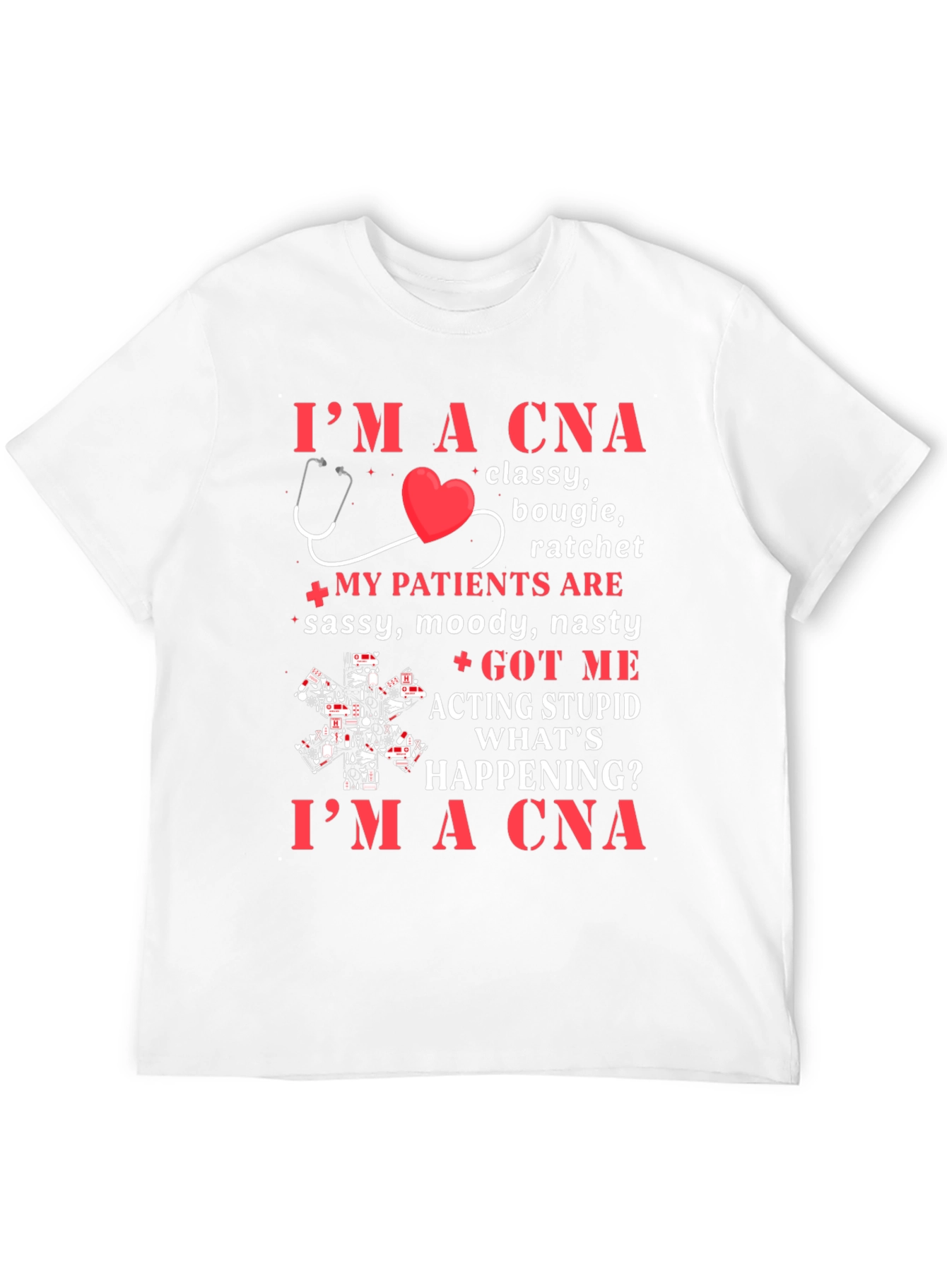 Im A CNA T-Shirt - Classy Bougie Ratchet