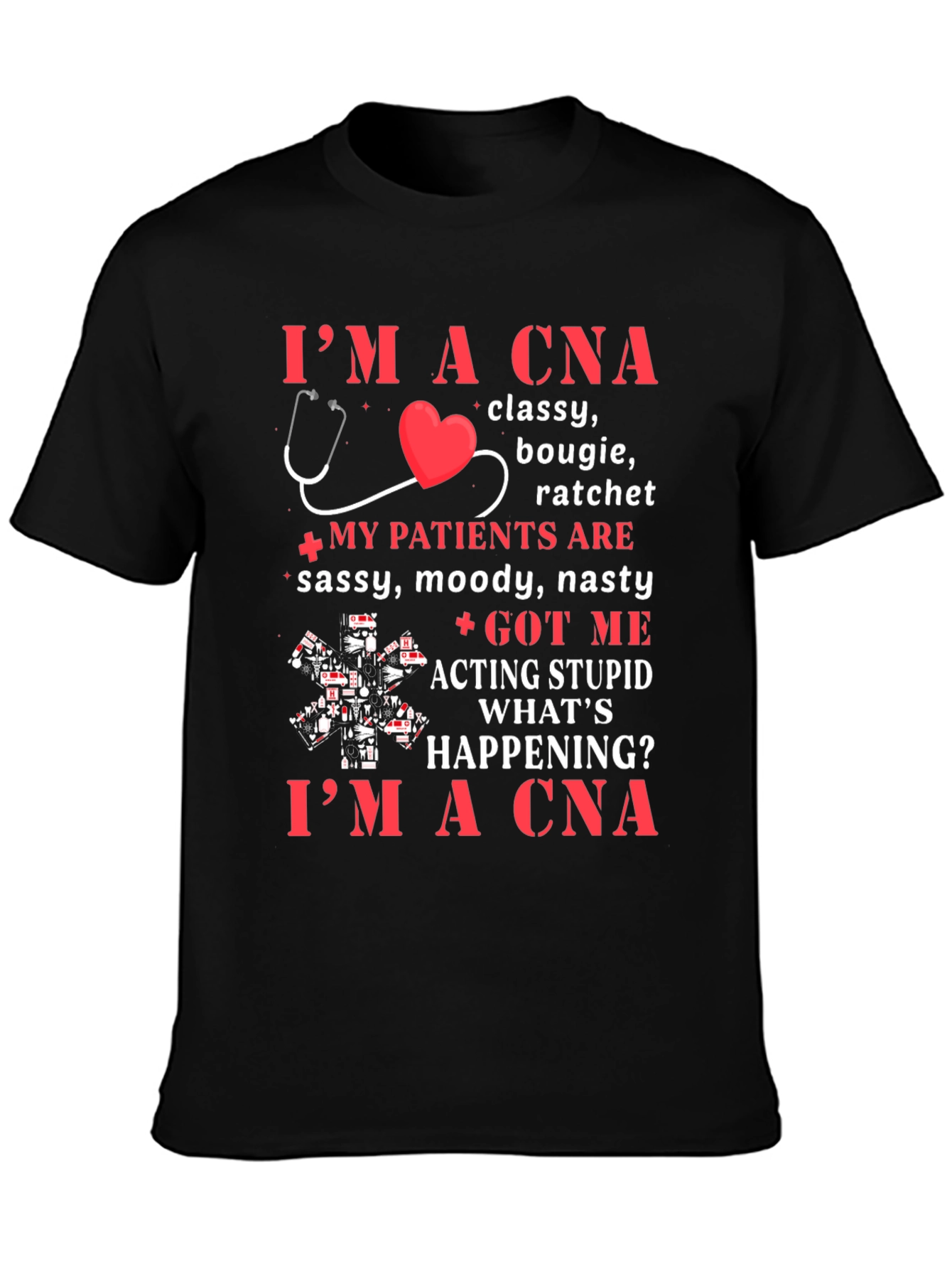 Im A CNA T-Shirt - Classy Bougie Ratchet