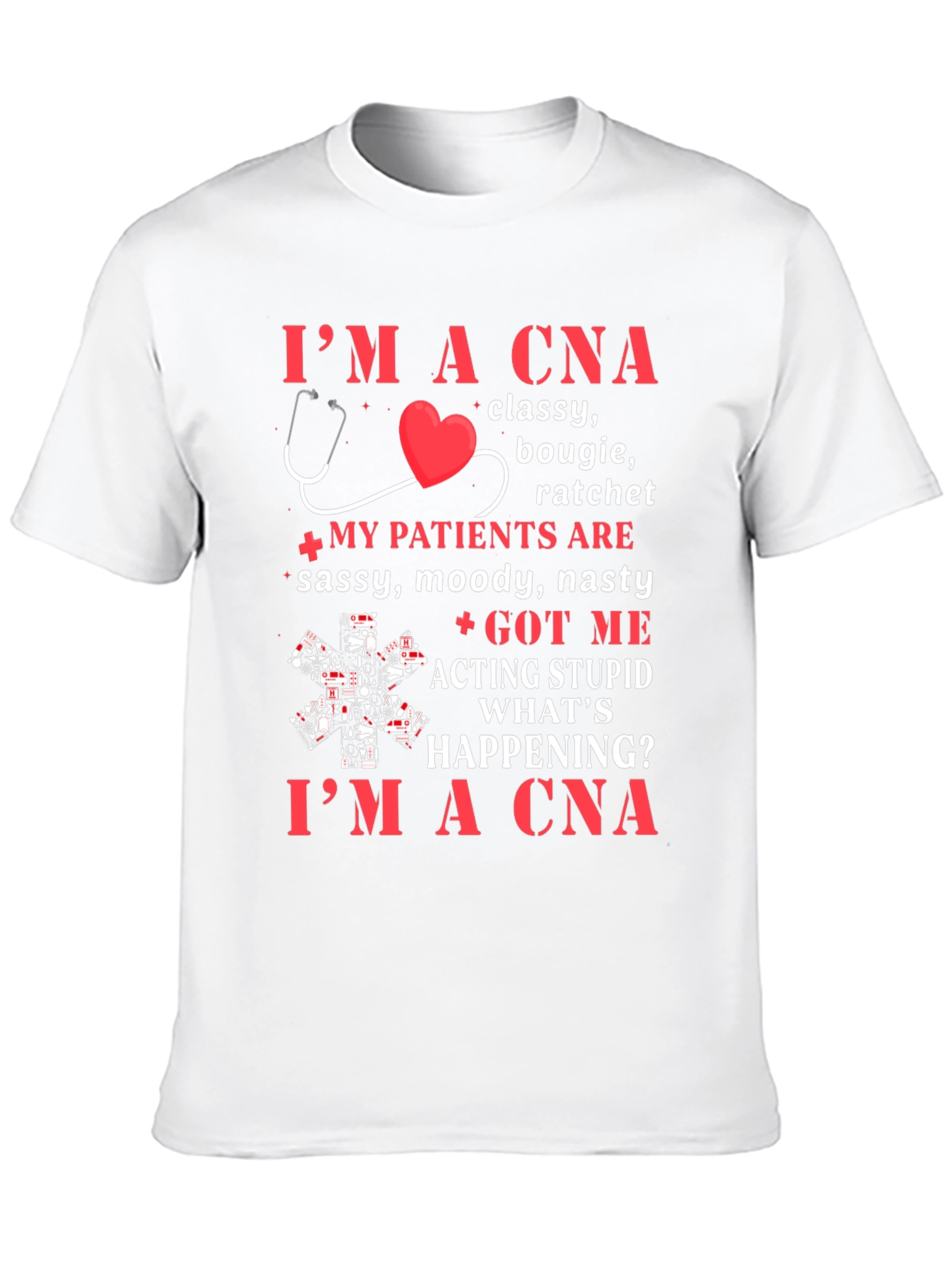 Im A CNA T-Shirt - Classy Bougie Ratchet