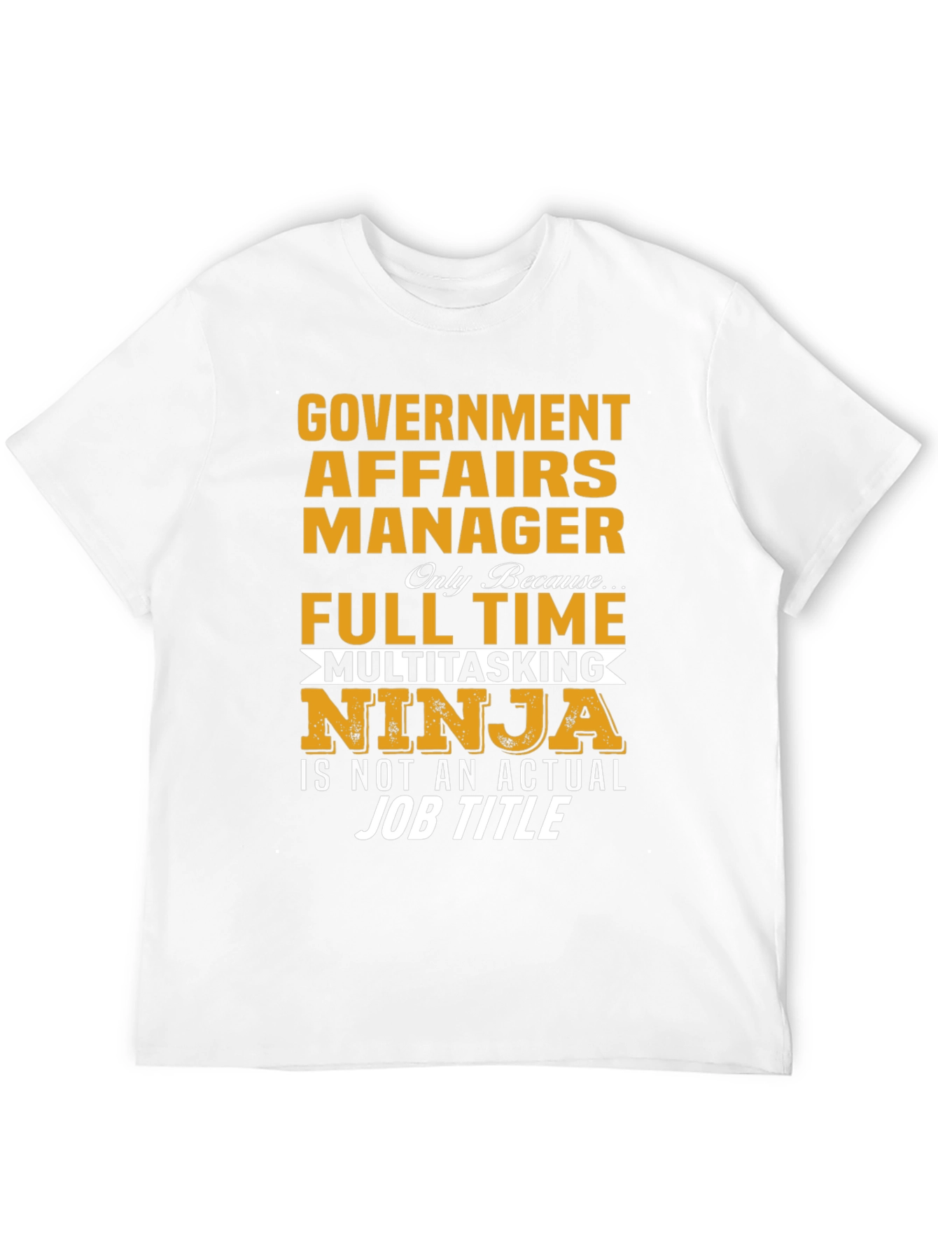 Government Affairs Manager T-Shirt - Ninja
