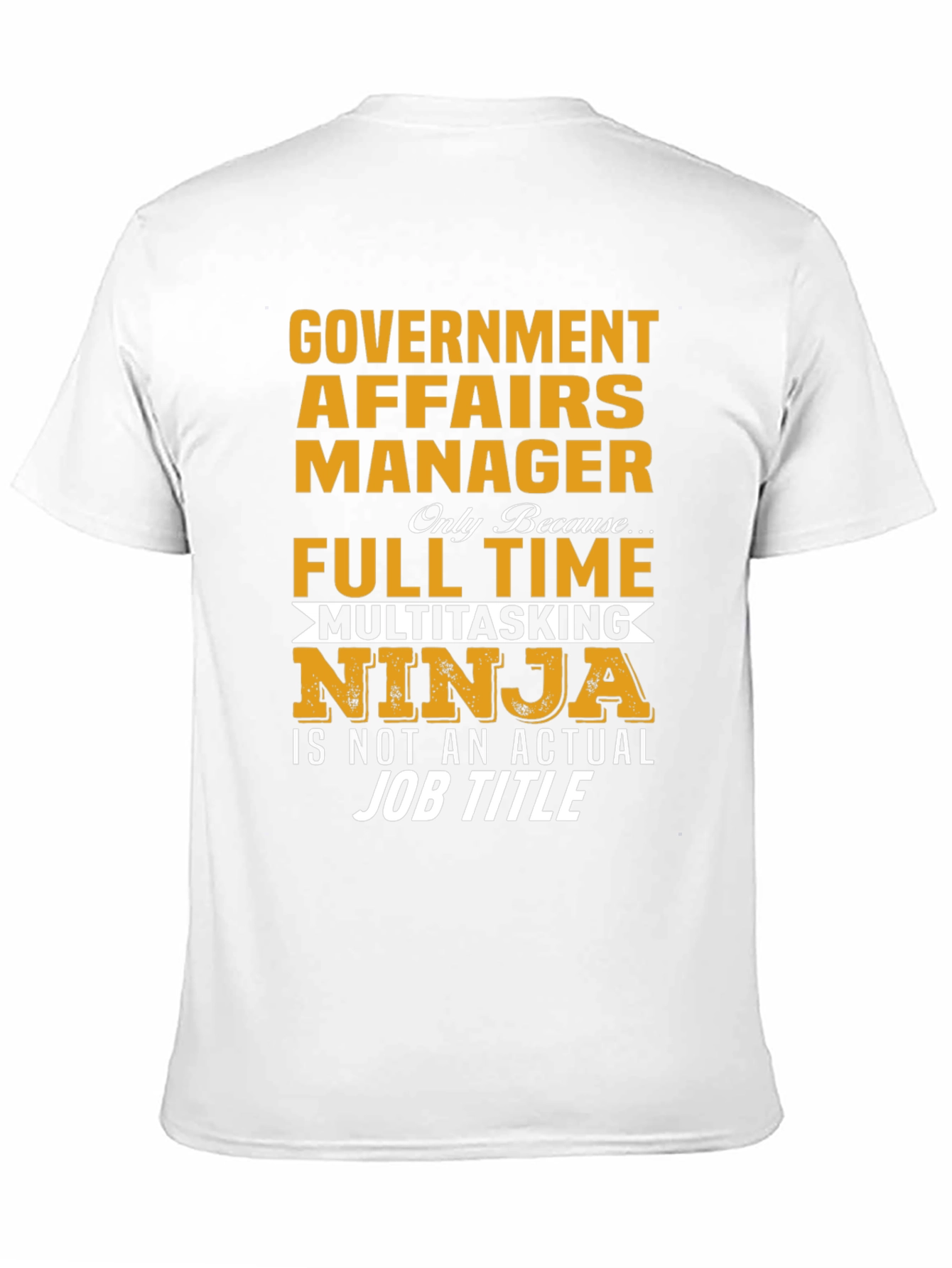 Government Affairs Manager T-Shirt - Ninja