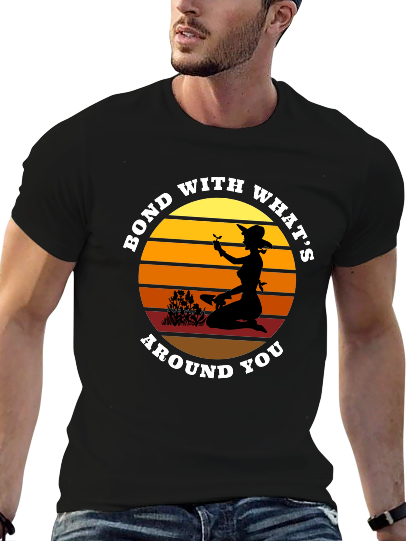 Bond With Whats Around You Graphic T-Shirt