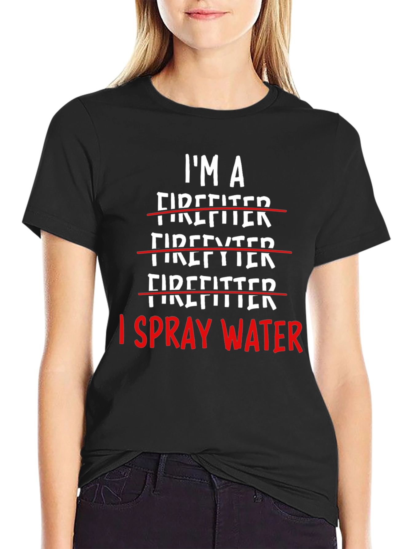 I Spray Water Firefighter T-Shirt