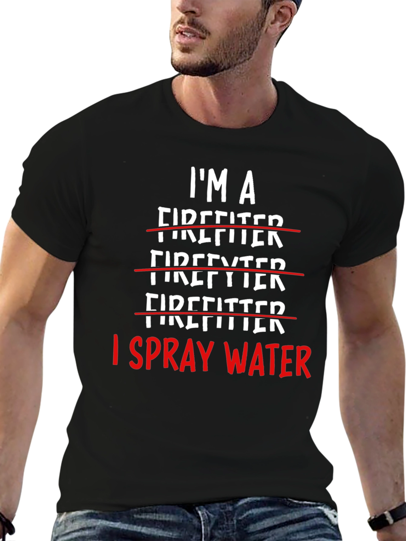 I Spray Water Firefighter T-Shirt