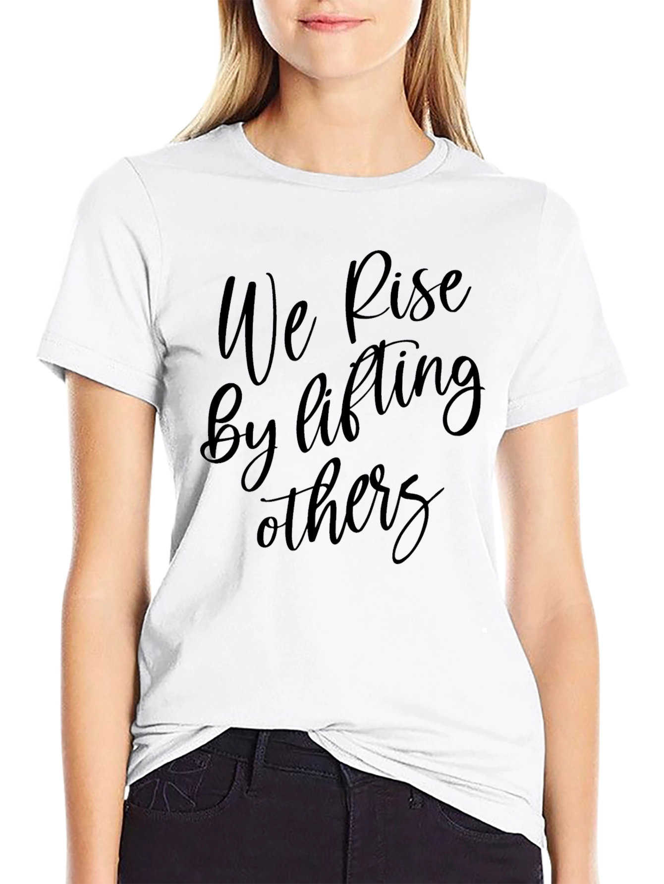 Inspirational Black T-Shirt: We Rise by Lifting Others