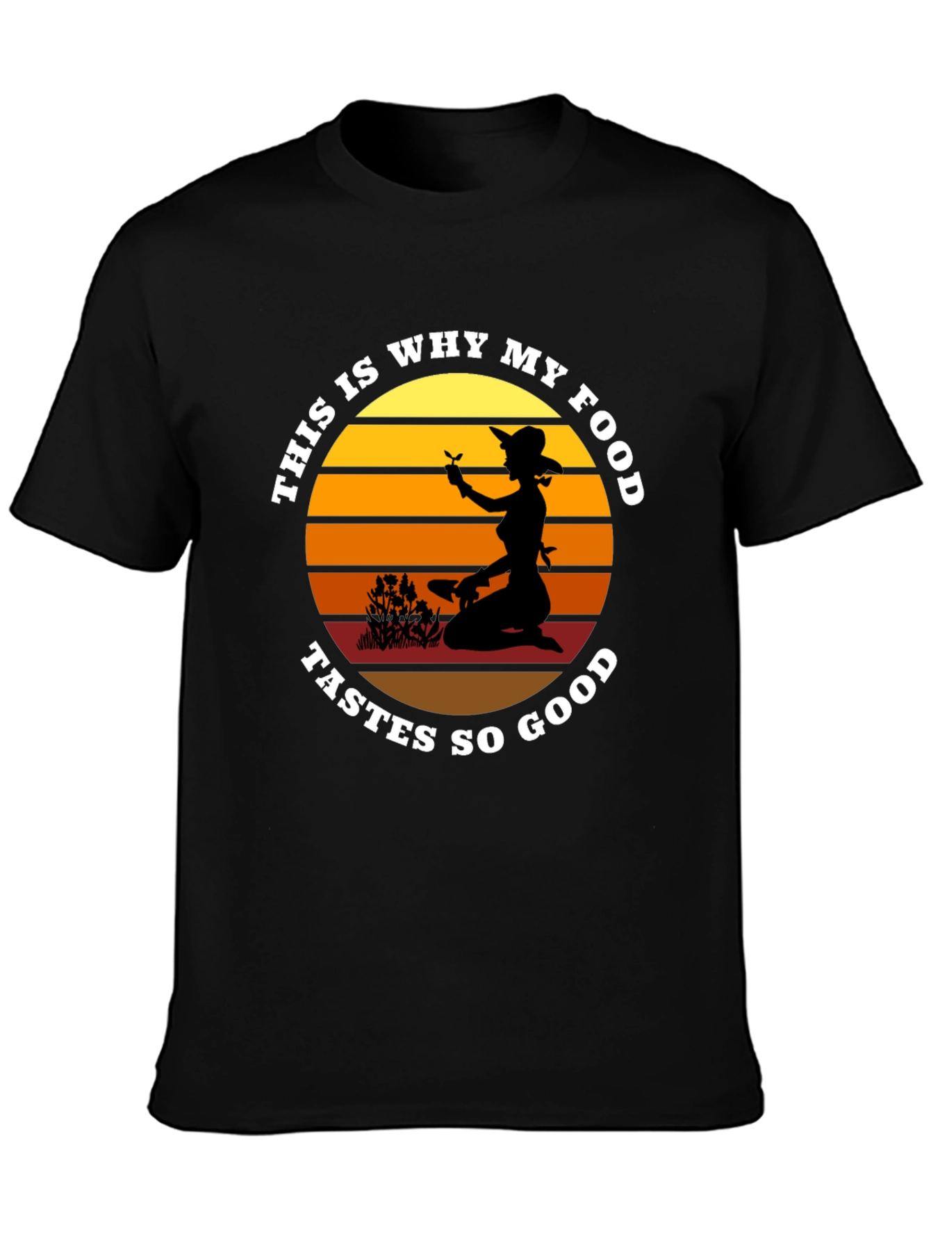 My Food Tastes So Good Gardening T-Shirt