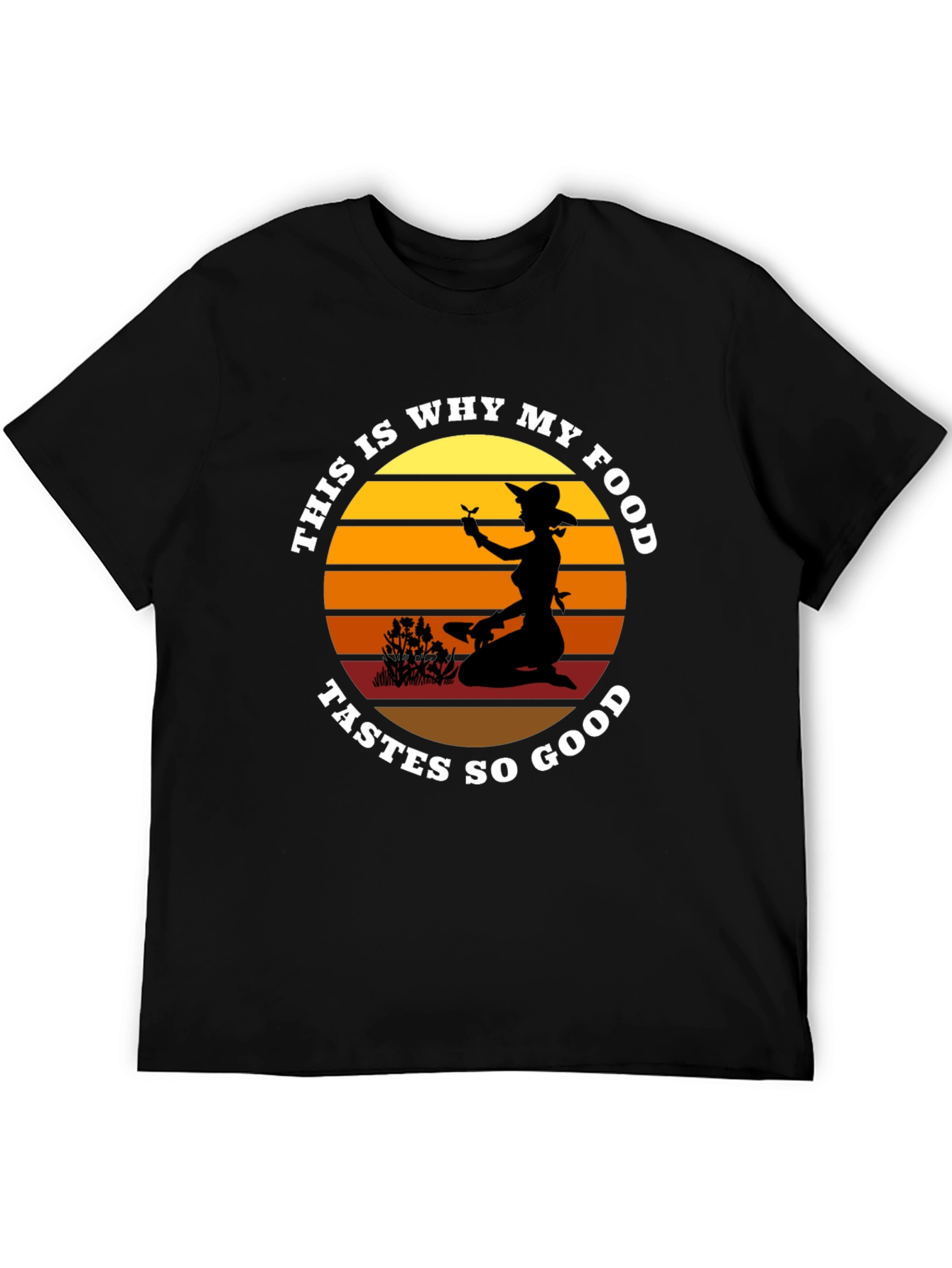 My Food Tastes So Good Gardening T-Shirt