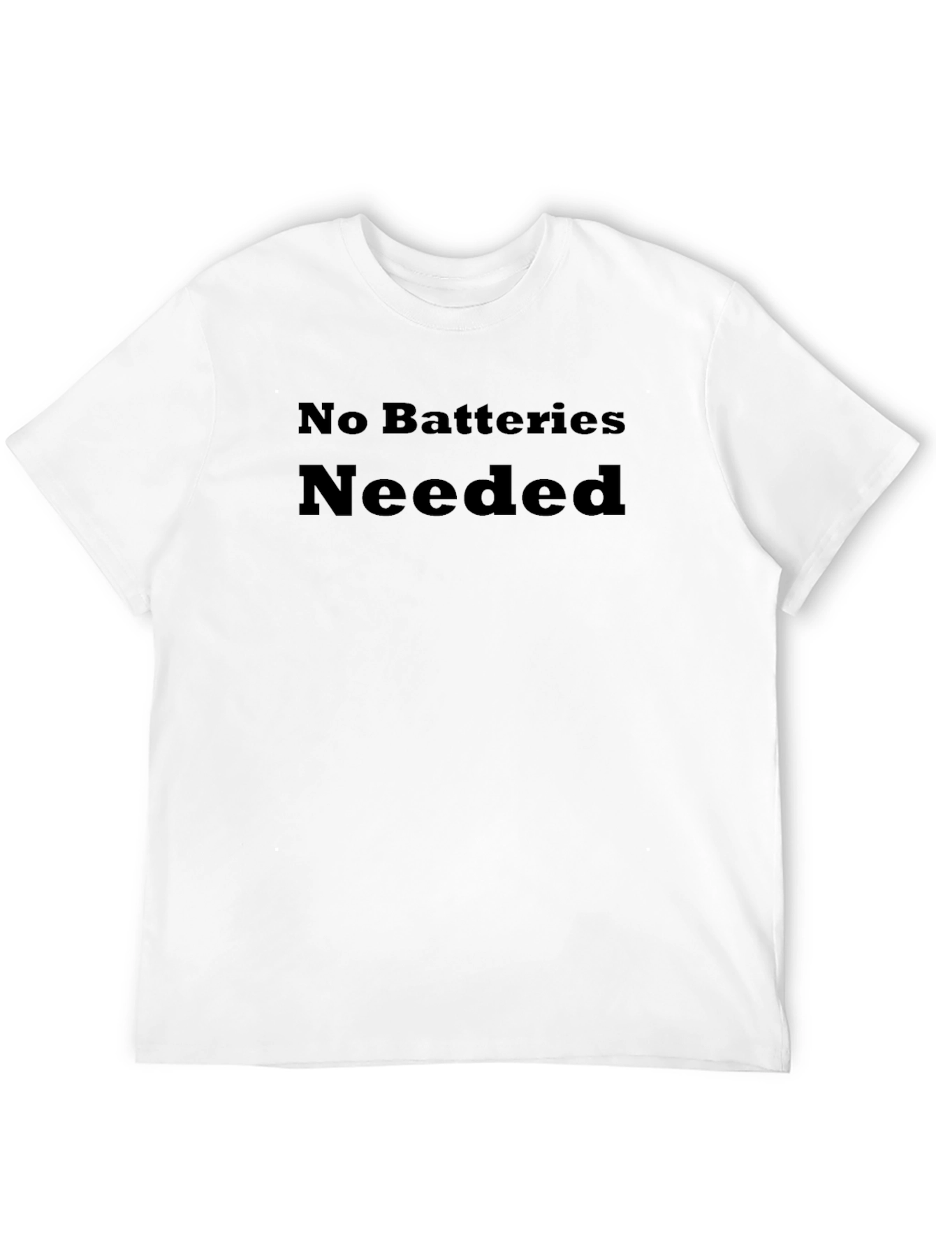 No Batteries Needed Black T-Shirt
