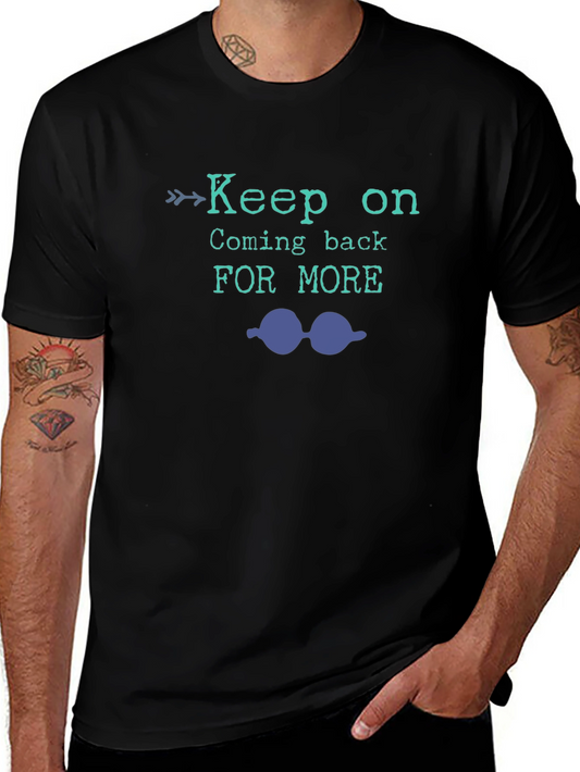 Keep On Coming Back For More Graphic Tee