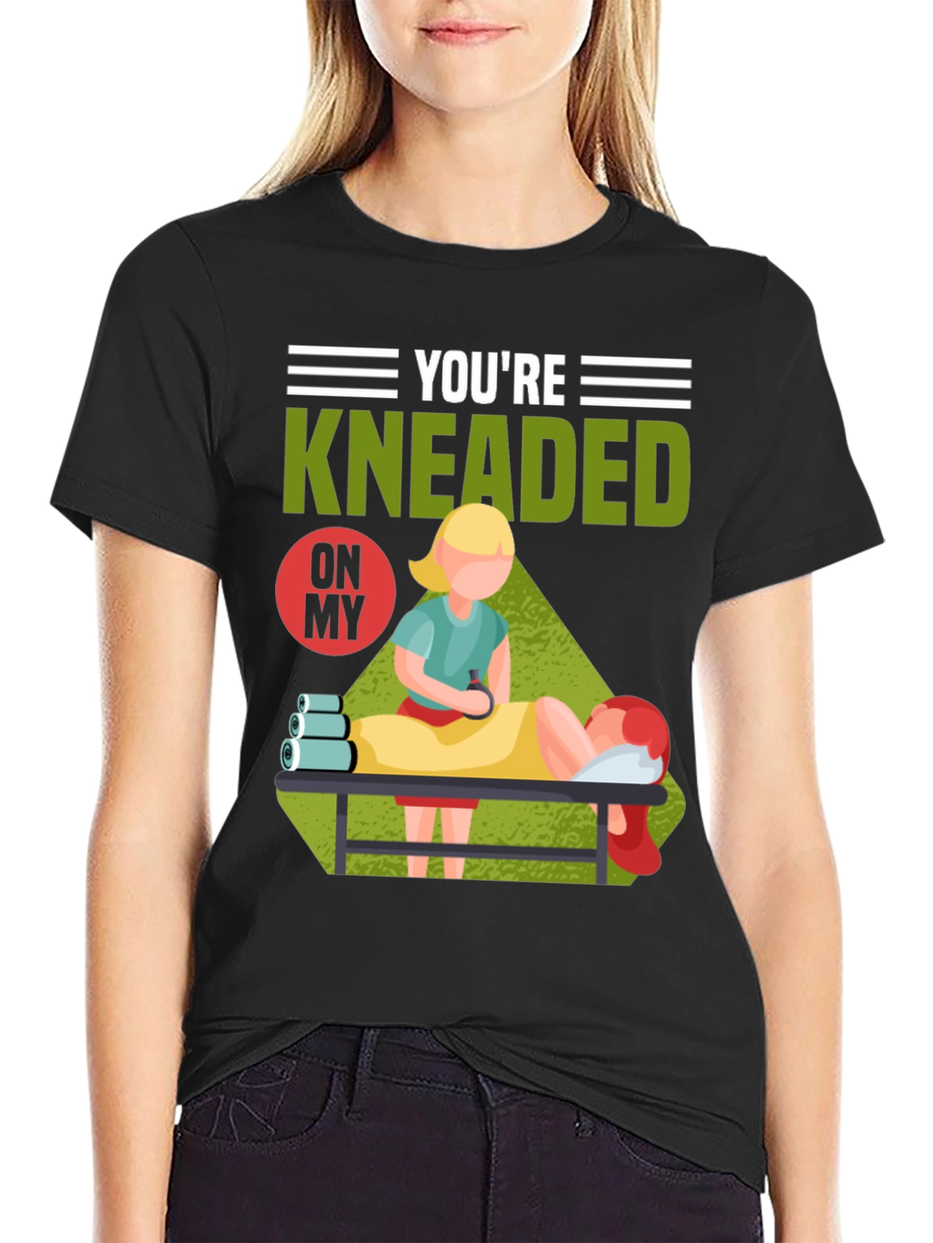 Youre Kneaded On My Massage Therapy T-Shirt