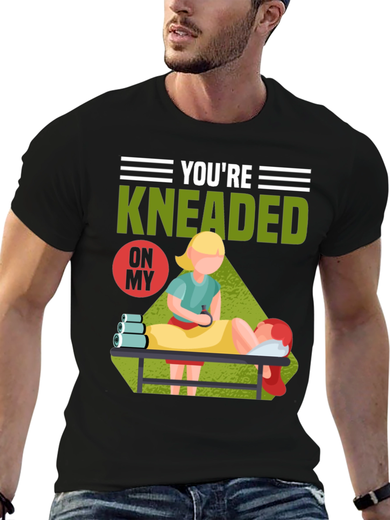 Youre Kneaded On My Massage Therapy T-Shirt